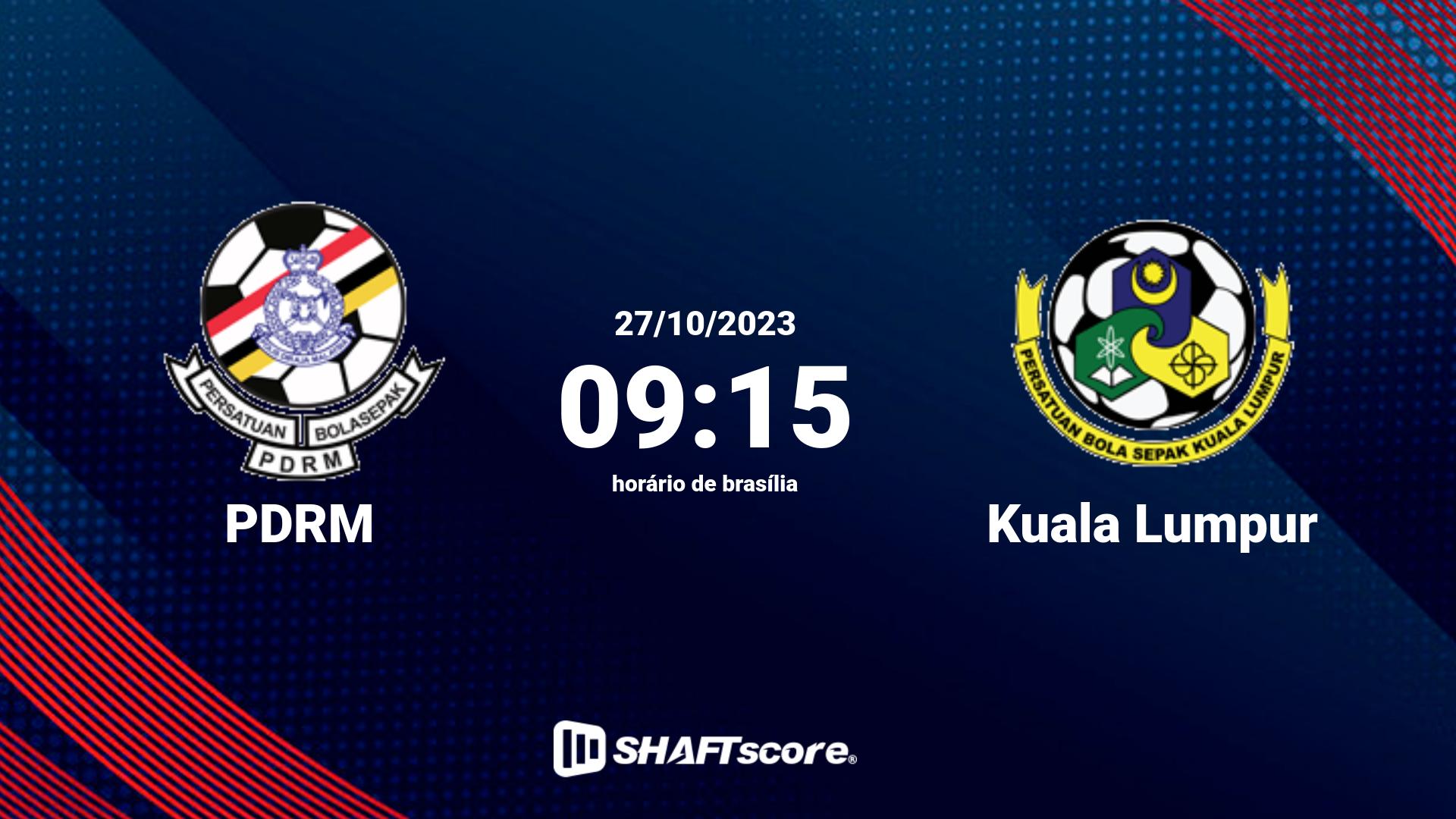 Estatísticas do jogo PDRM vs Kuala Lumpur 27.10 09:15