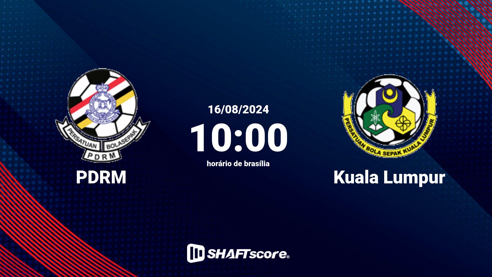 Estatísticas do jogo PDRM vs Kuala Lumpur 16.08 10:00
