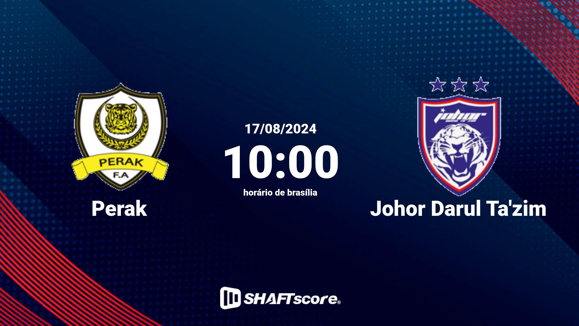 Estatísticas do jogo Perak vs Johor Darul Ta'zim 17.08 10:00