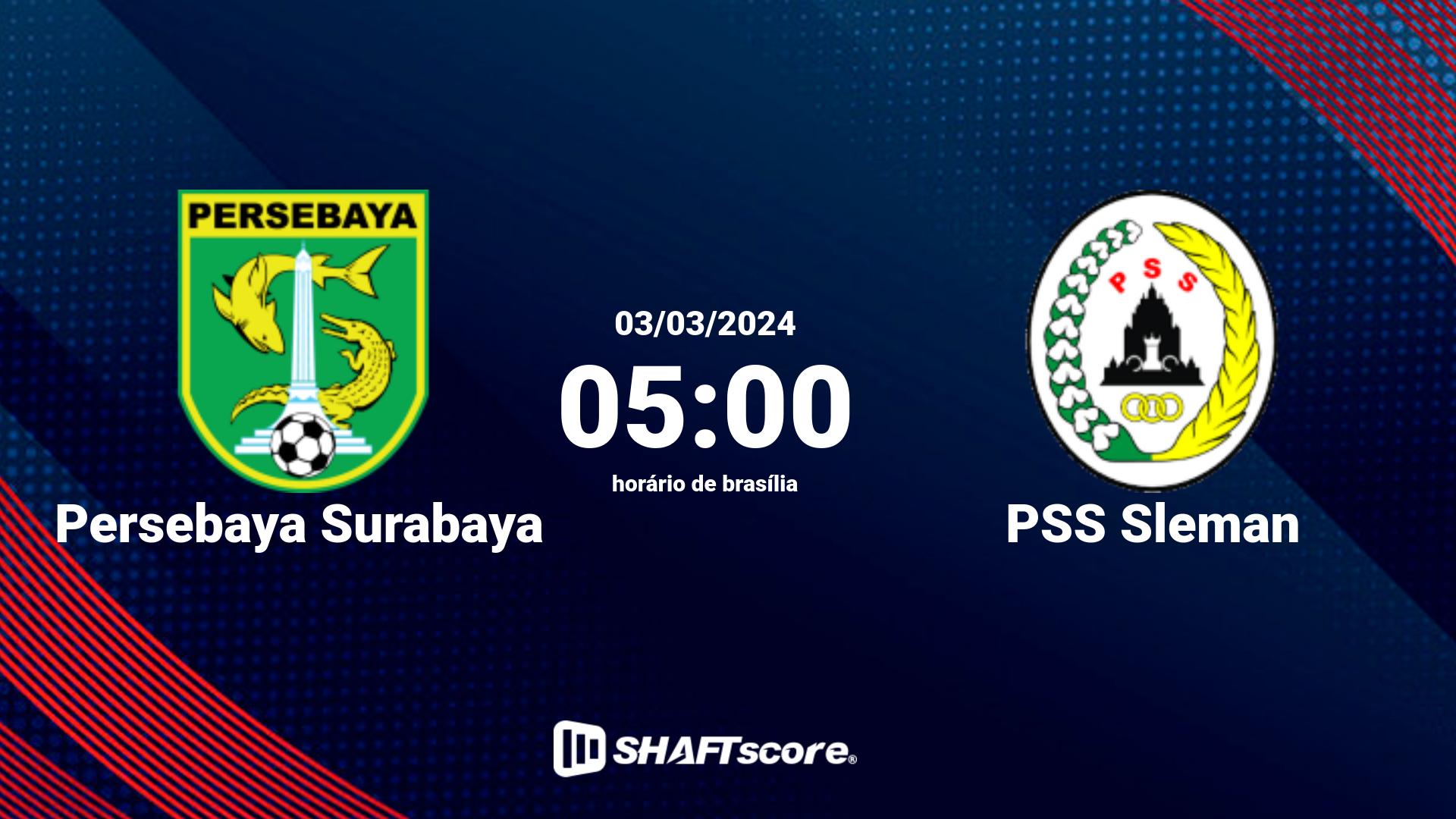 Estatísticas do jogo Persebaya Surabaya vs PSS Sleman 03.03 05:00