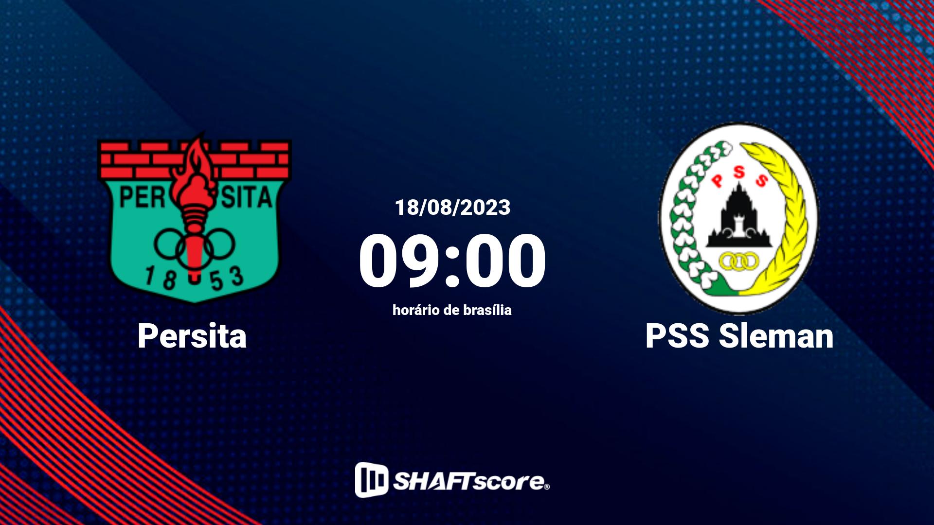 Estatísticas do jogo Persita vs PSS Sleman 18.08 09:00