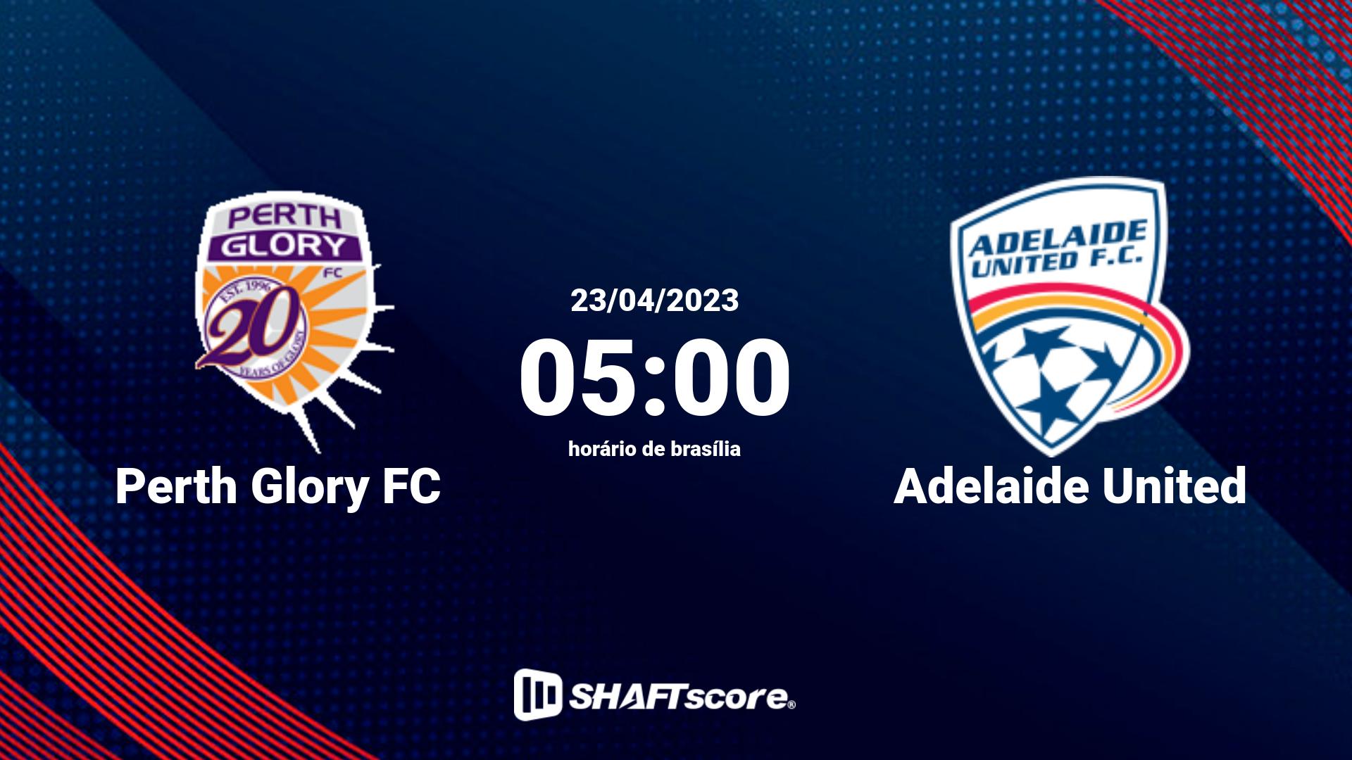 Estatísticas do jogo Perth Glory FC vs Adelaide United 23.04 05:00