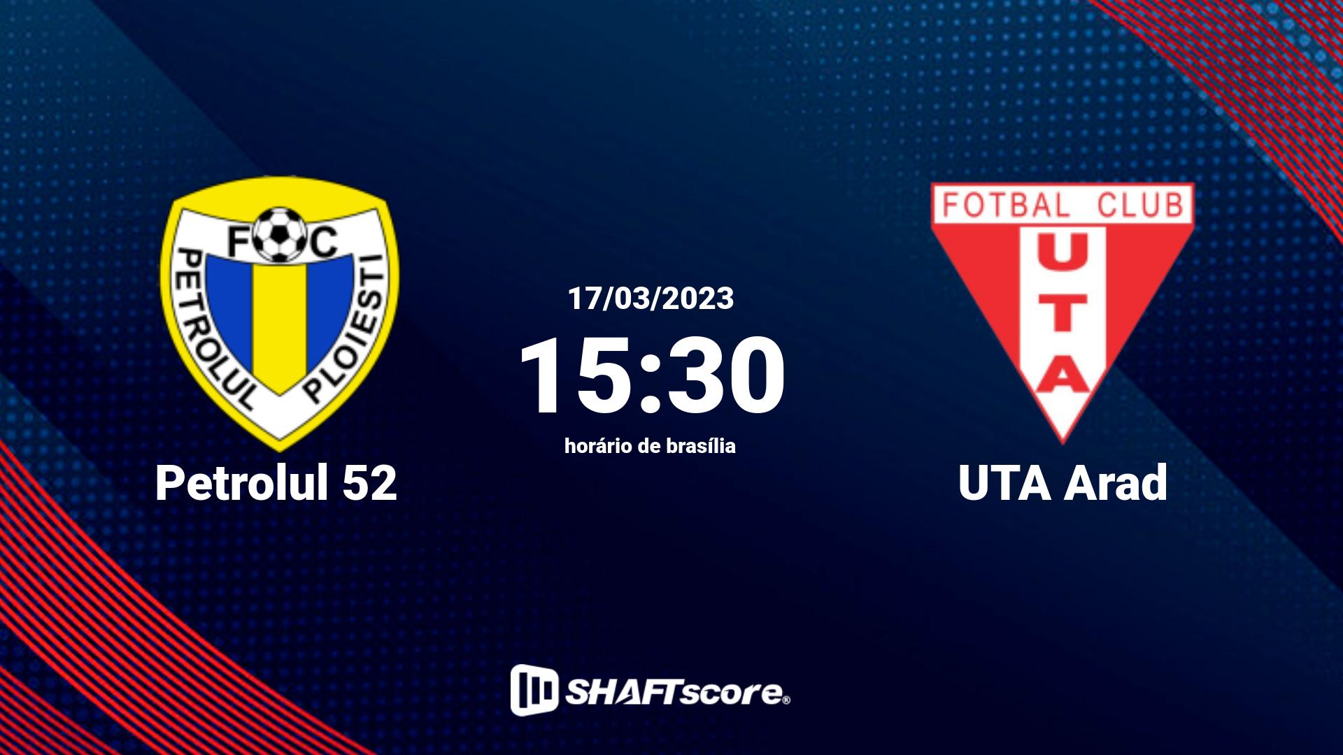 Estatísticas do jogo Petrolul 52 vs UTA Arad 17.03 15:30