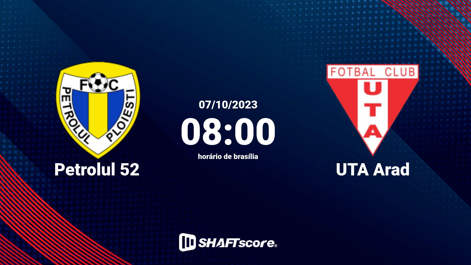 Estatísticas do jogo Petrolul 52 vs UTA Arad 07.10 08:00