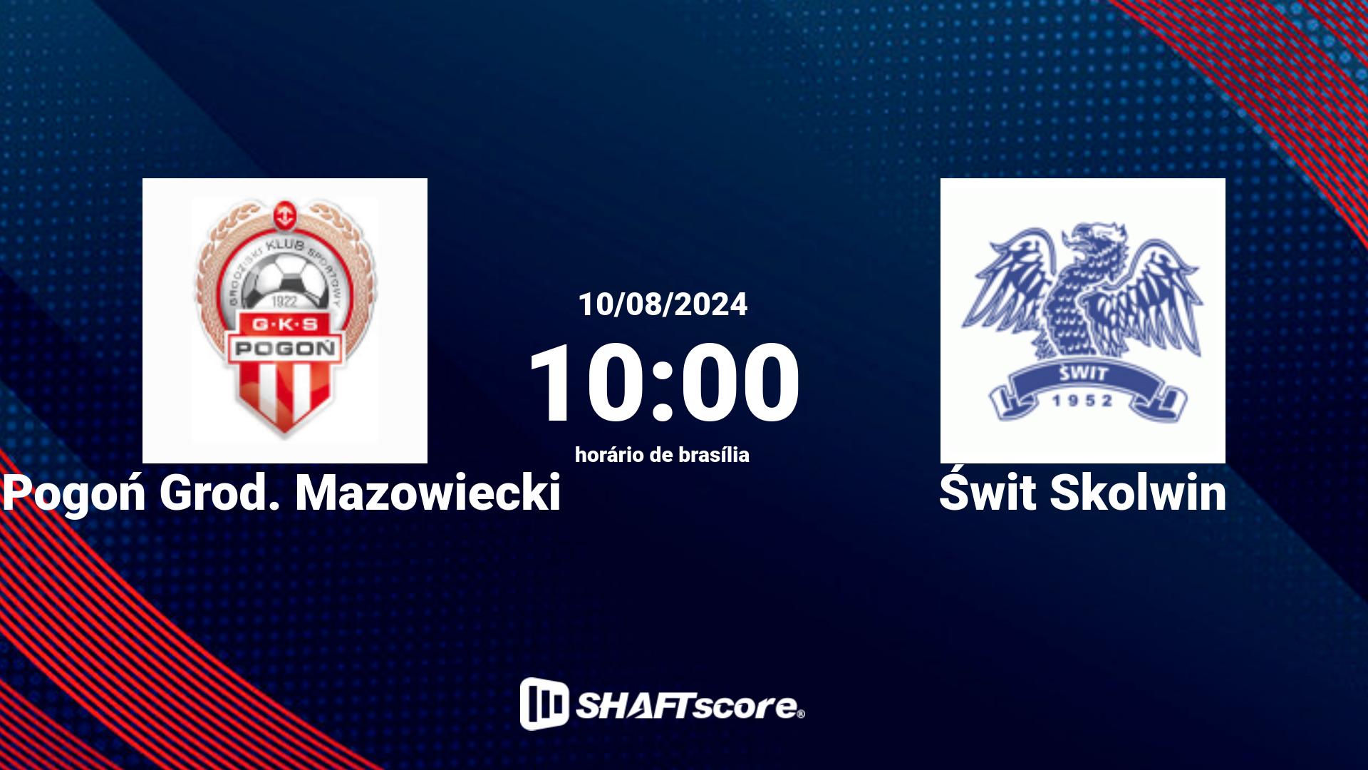 Estatísticas do jogo Pogoń Grod. Mazowiecki vs Świt Skolwin 10.08 10:00