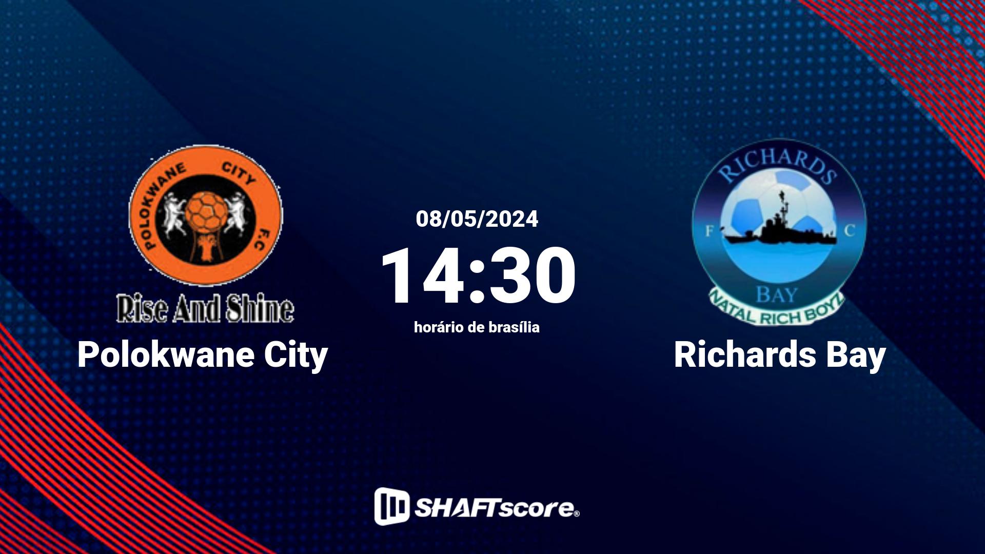 Estatísticas do jogo Polokwane City vs Richards Bay 08.05 14:30