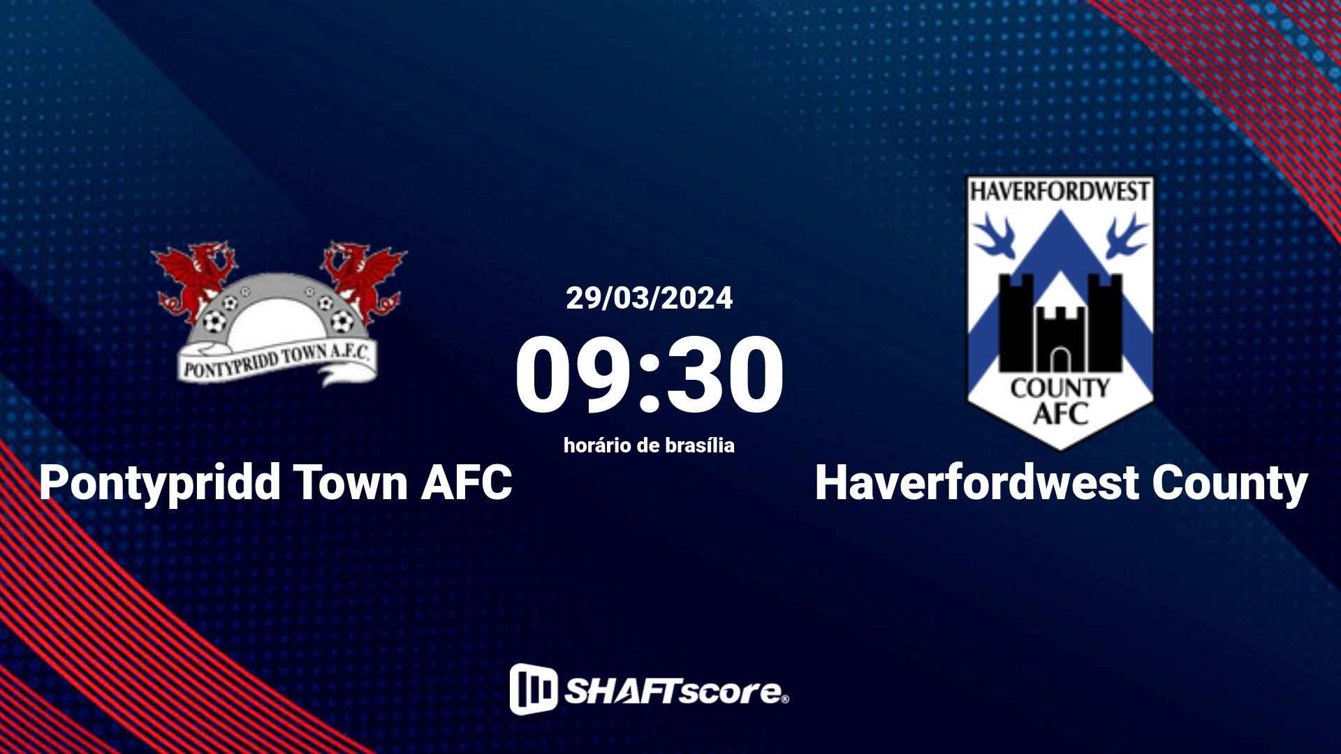 Estatísticas do jogo Pontypridd Town AFC vs Haverfordwest County 29.03 09:30