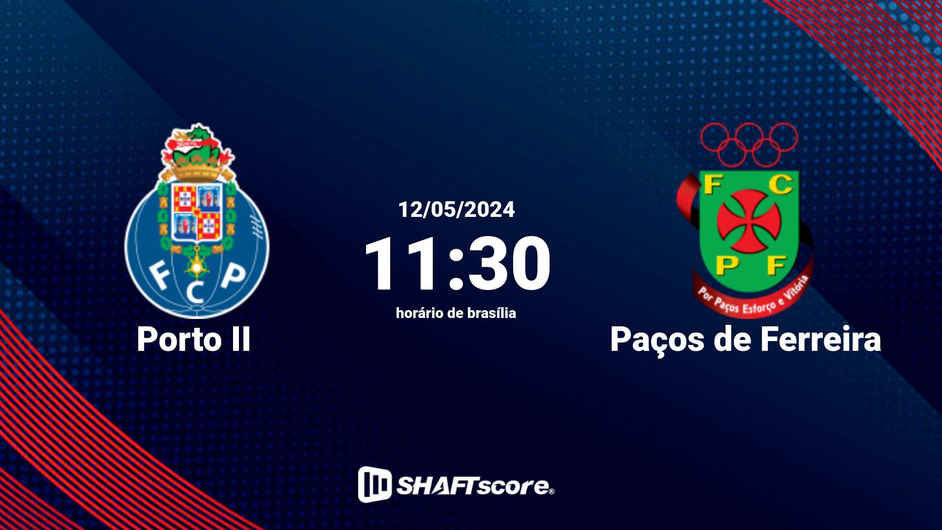 Estatísticas do jogo Porto II vs Paços de Ferreira 12.05 11:30