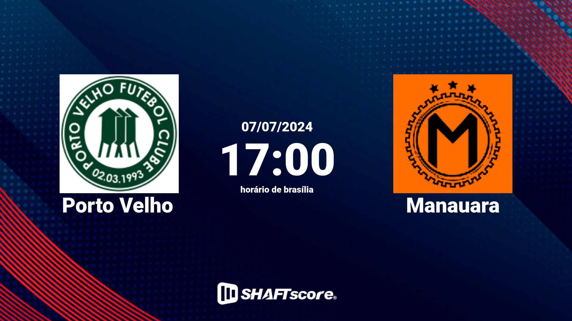 Estatísticas do jogo Porto Velho vs Manauara 07.07 17:00