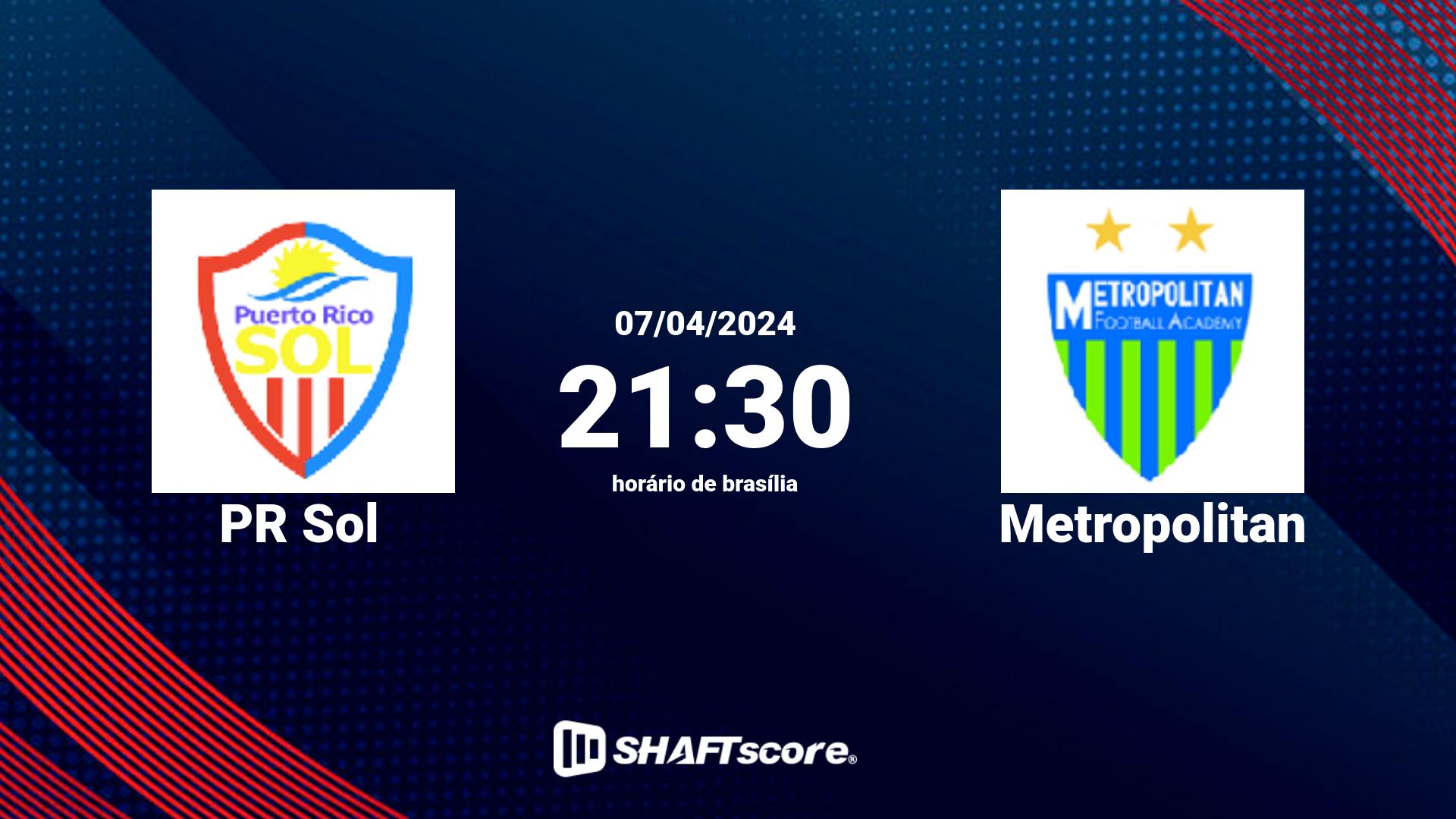 Estatísticas do jogo PR Sol vs Metropolitan 07.04 21:30