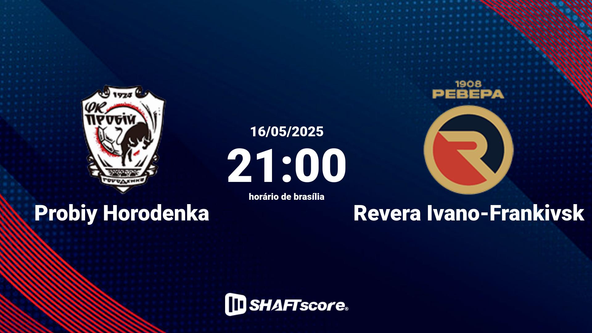 Estatísticas do jogo Probiy Horodenka vs Revera Ivano-Frankivsk 16.05 21:00