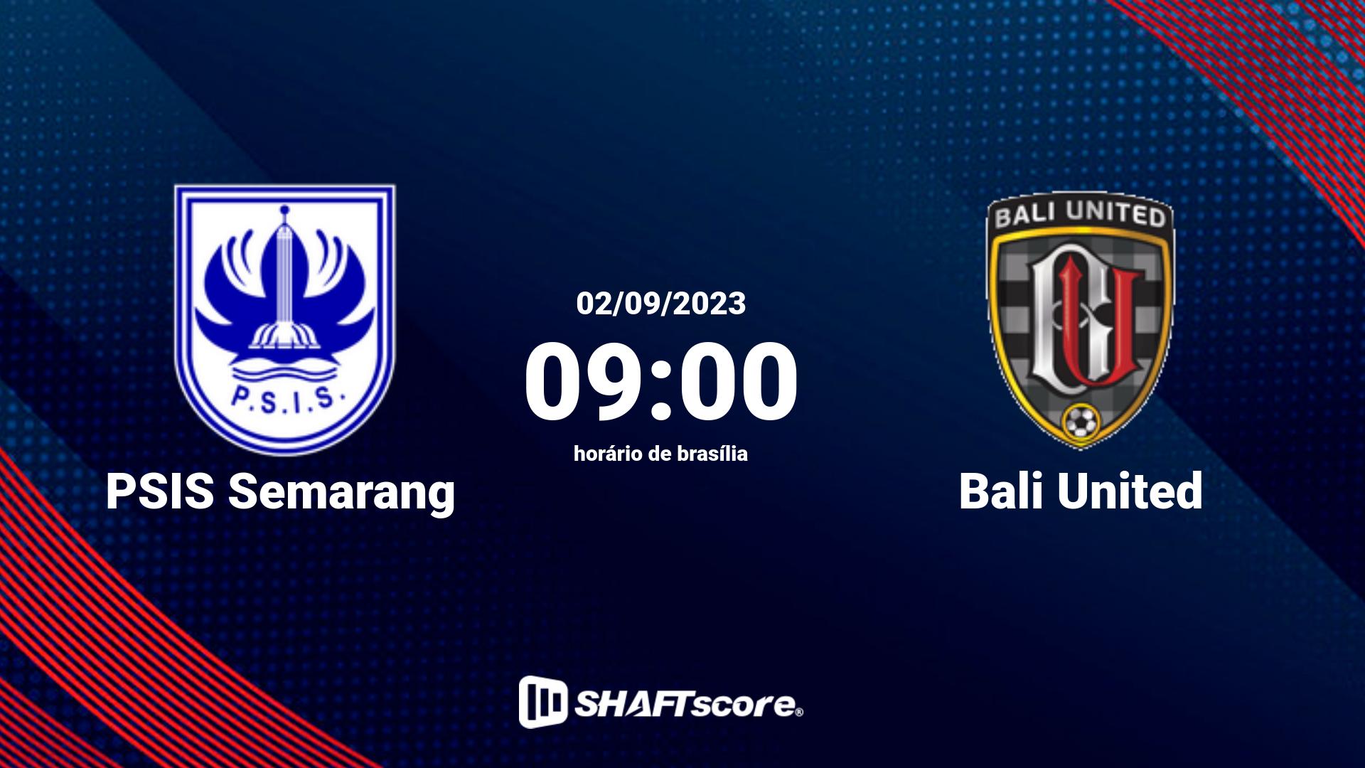 Estatísticas do jogo PSIS Semarang vs Bali United 02.09 09:00