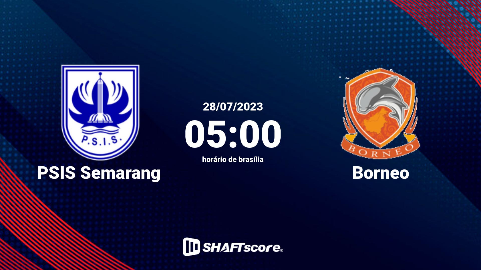 Estatísticas do jogo PSIS Semarang vs Borneo 28.07 05:00