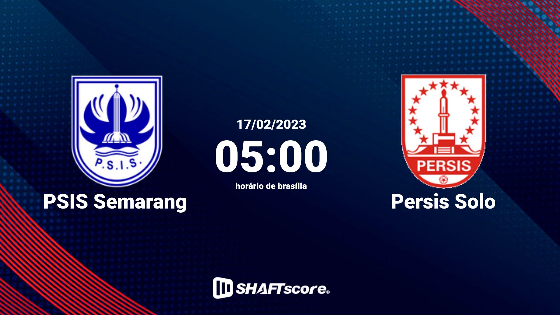 Estatísticas do jogo PSIS Semarang vs Persis Solo 17.02 05:00