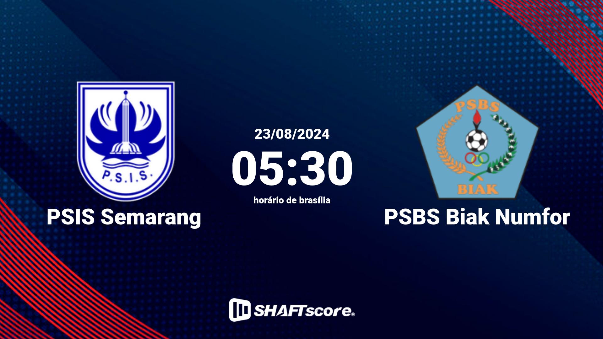 Estatísticas do jogo PSIS Semarang vs PSBS Biak Numfor 23.08 05:30