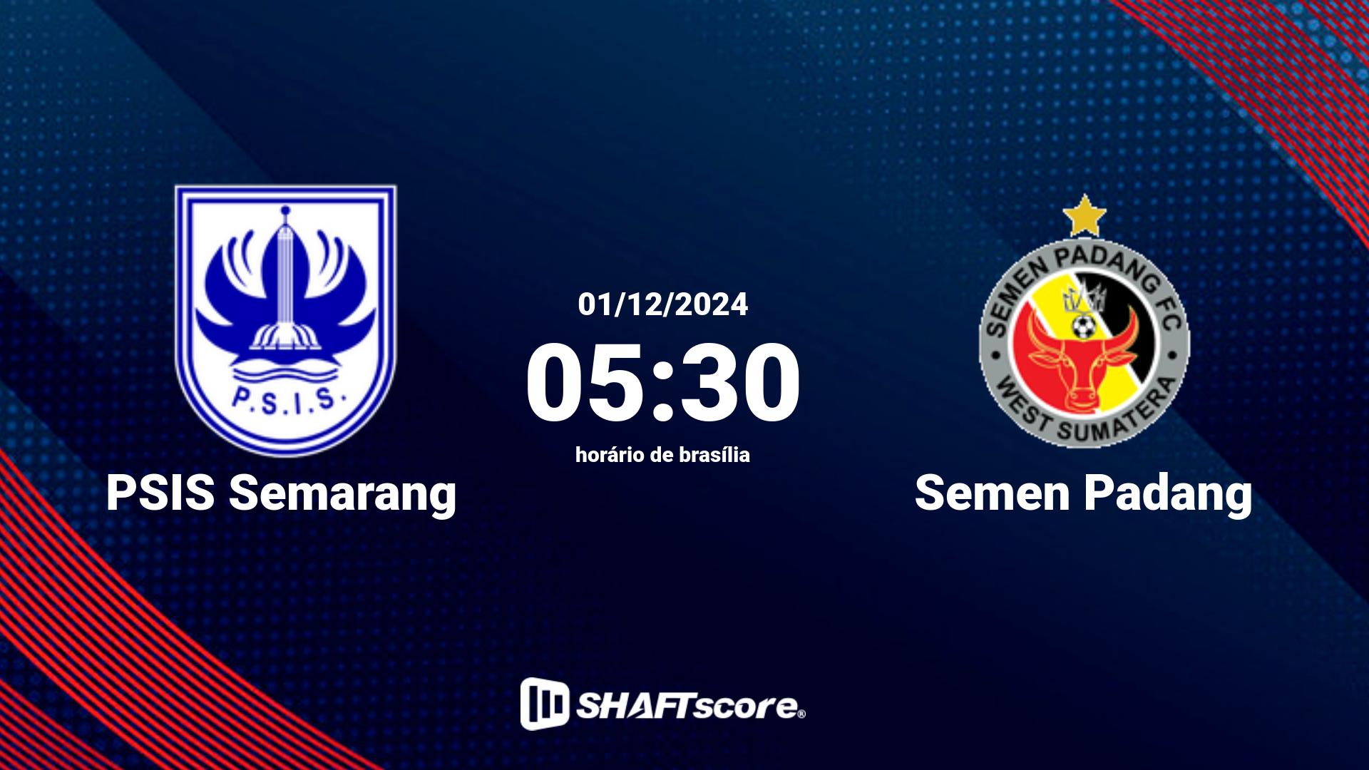 Estatísticas do jogo PSIS Semarang vs Semen Padang 01.12 05:30