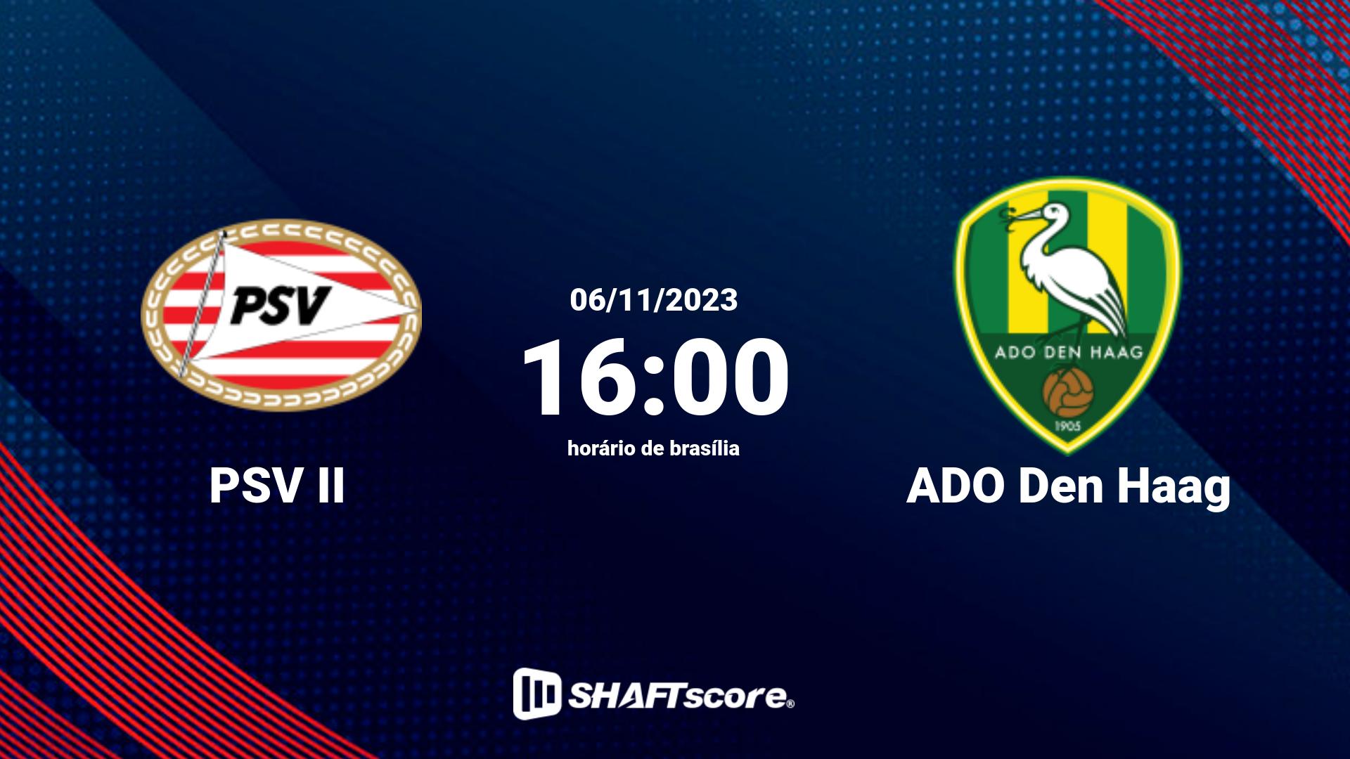 Estatísticas do jogo PSV II vs ADO Den Haag 06.11 16:00