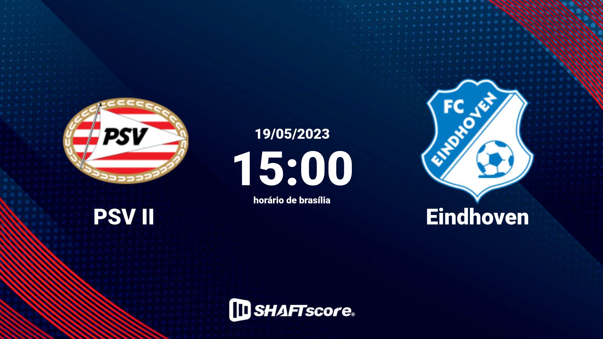 Estatísticas do jogo PSV II vs Eindhoven 19.05 15:00