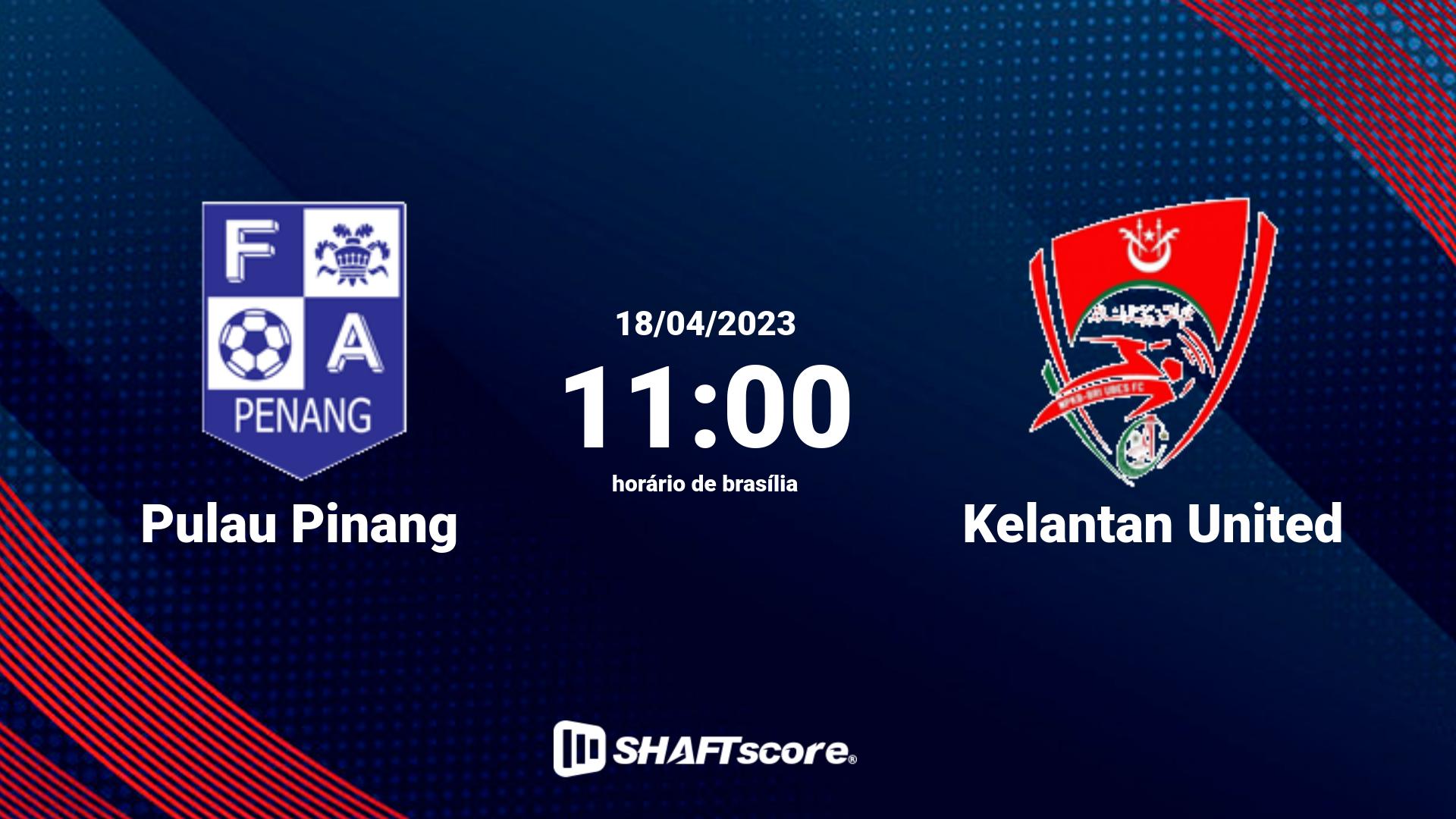 Estatísticas do jogo Pulau Pinang vs Kelantan United 18.04 11:00