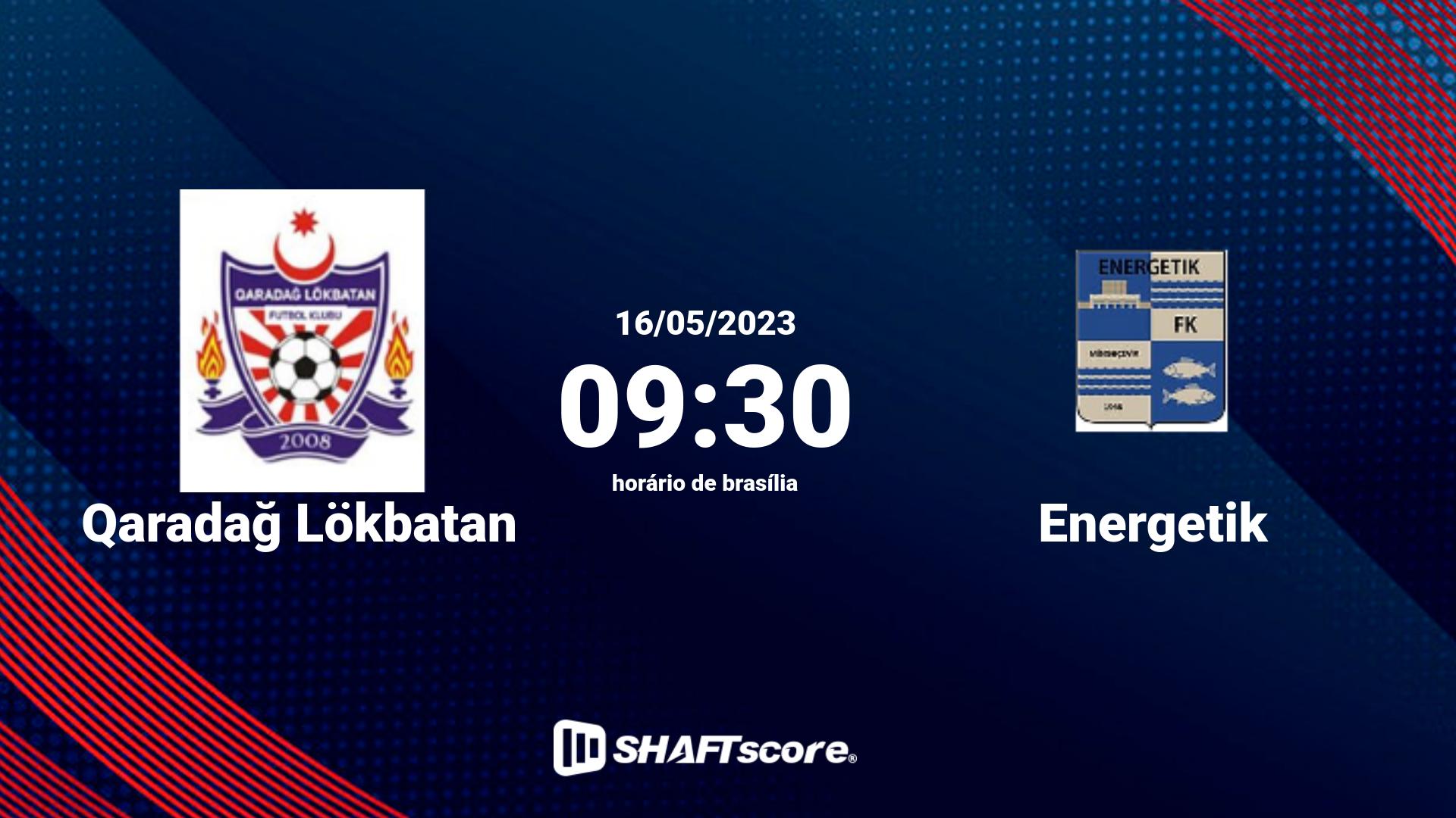 Estatísticas do jogo Qaradağ Lökbatan vs Energetik 16.05 09:30