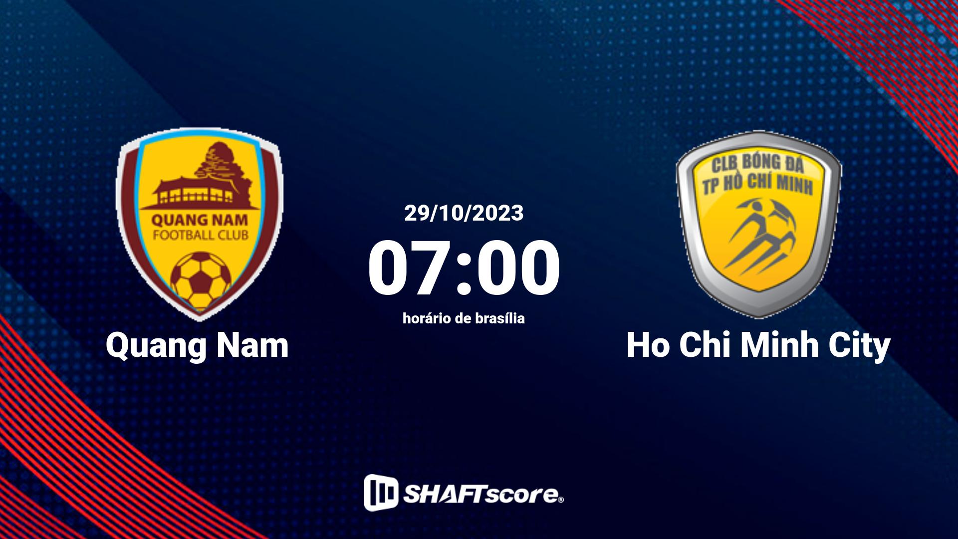 Estatísticas do jogo Quang Nam vs Ho Chi Minh City 29.10 07:00