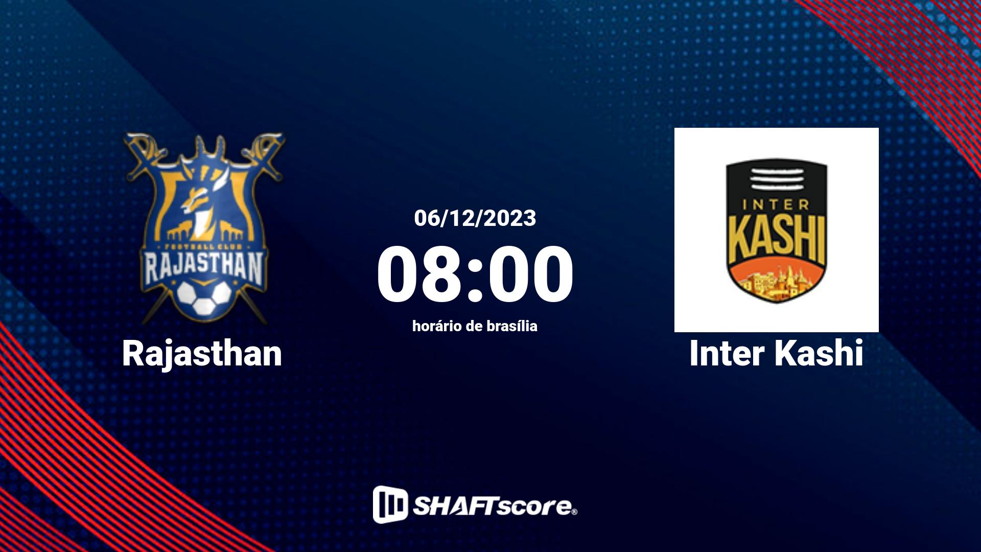 Estatísticas do jogo Rajasthan vs Inter Kashi 06.12 08:00