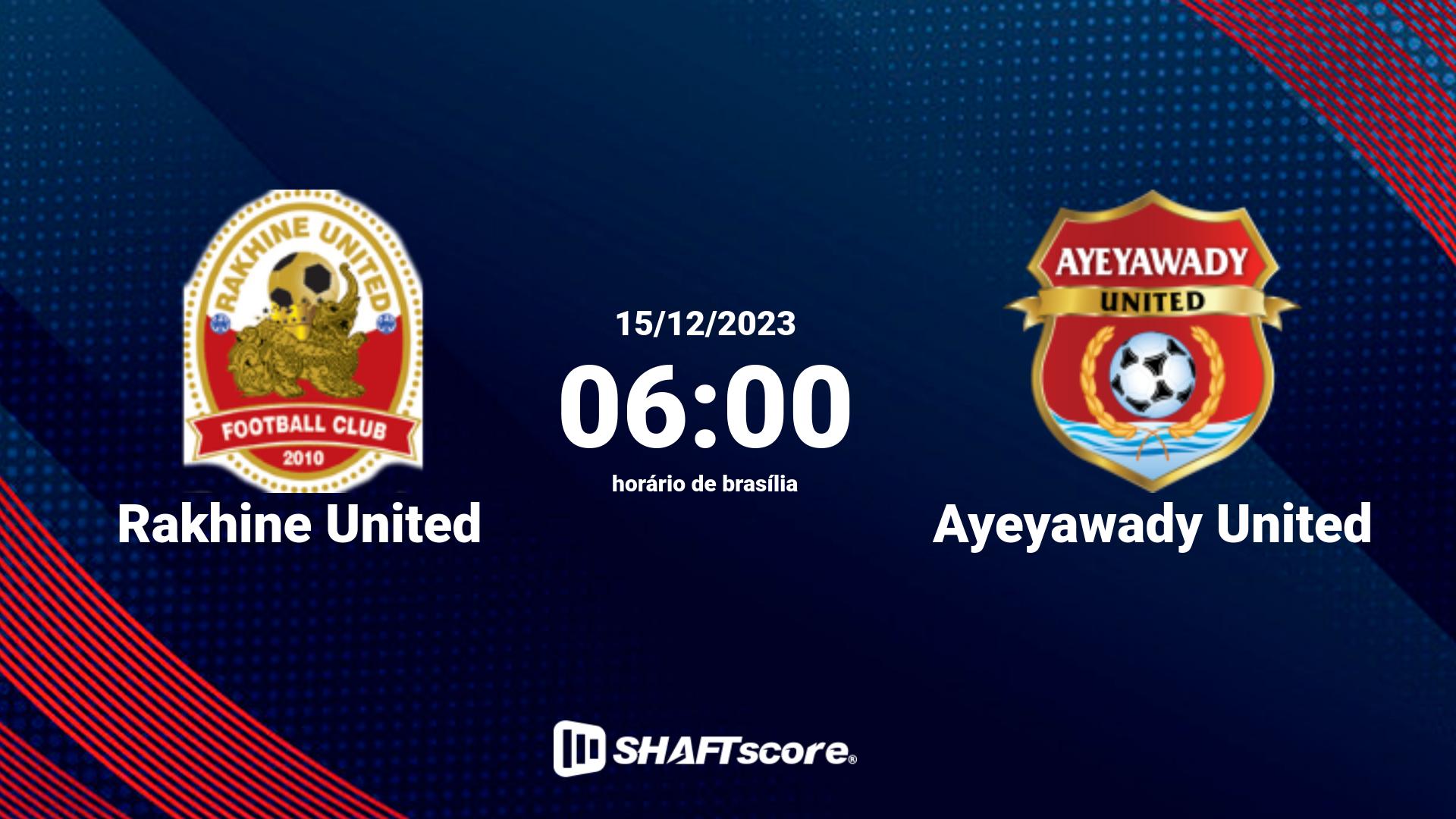 Estatísticas do jogo Rakhine United vs Ayeyawady United 15.12 06:00