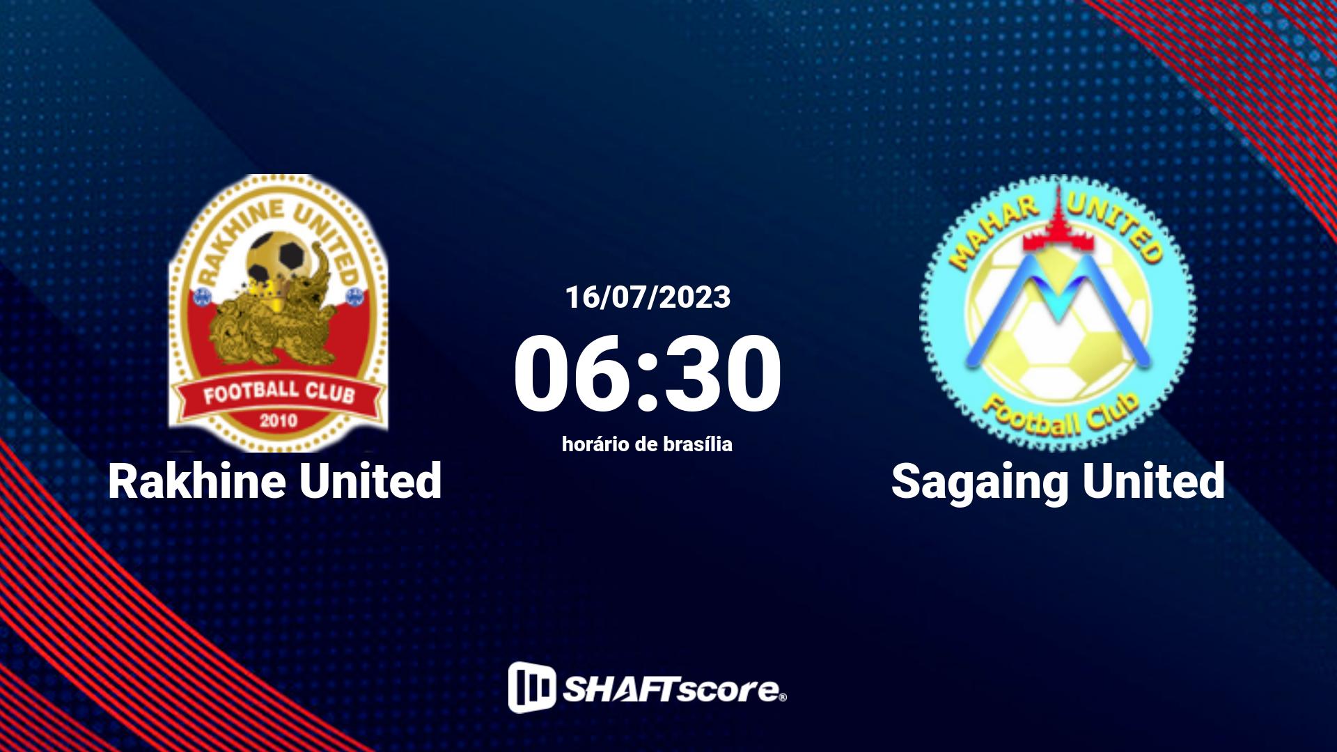 Estatísticas do jogo Rakhine United vs Sagaing United 16.07 06:30