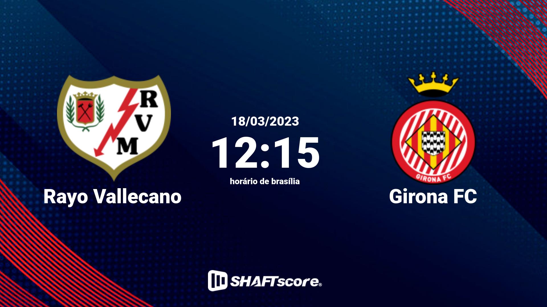 Estatísticas do jogo Rayo Vallecano vs Girona FC 18.03 12:15