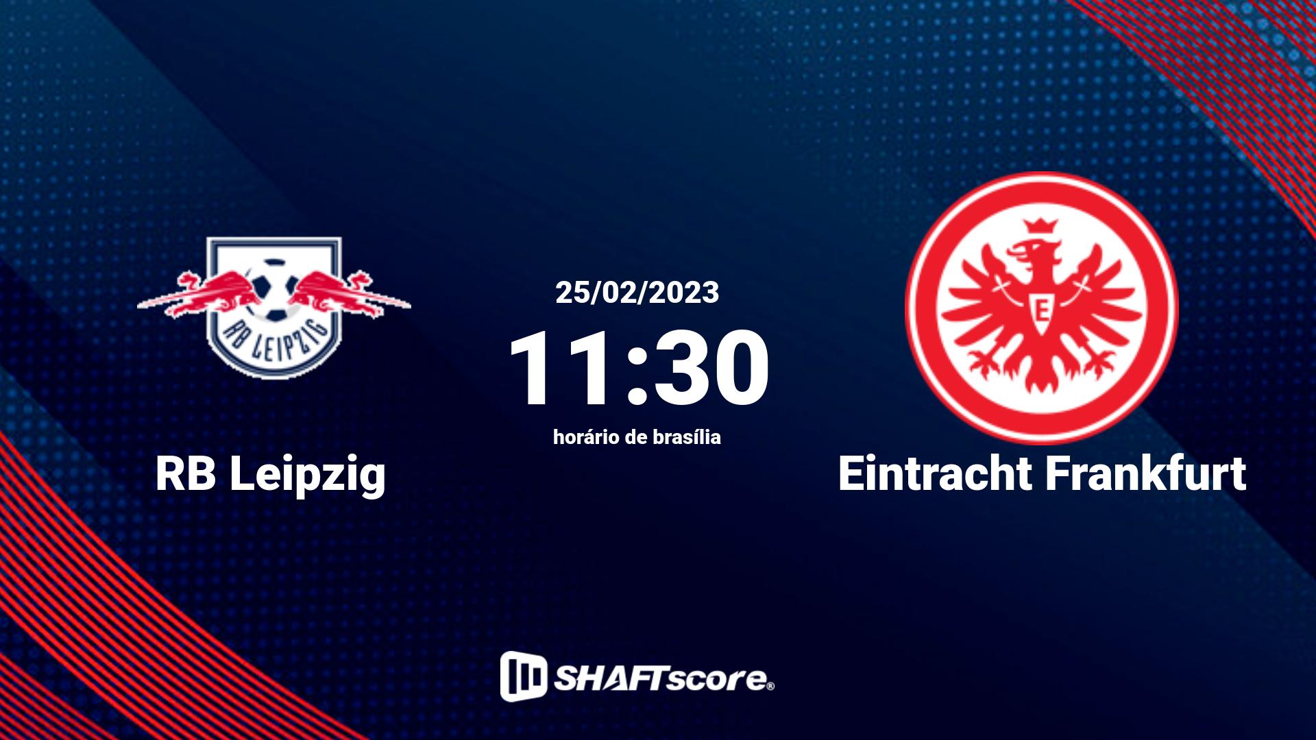 Estatísticas do jogo RB Leipzig vs Eintracht Frankfurt 25.02 11:30