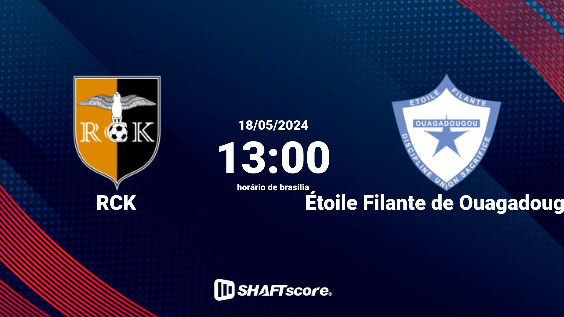 Estatísticas do jogo RCK vs Étoile Filante de Ouagadougou 18.05 13:00