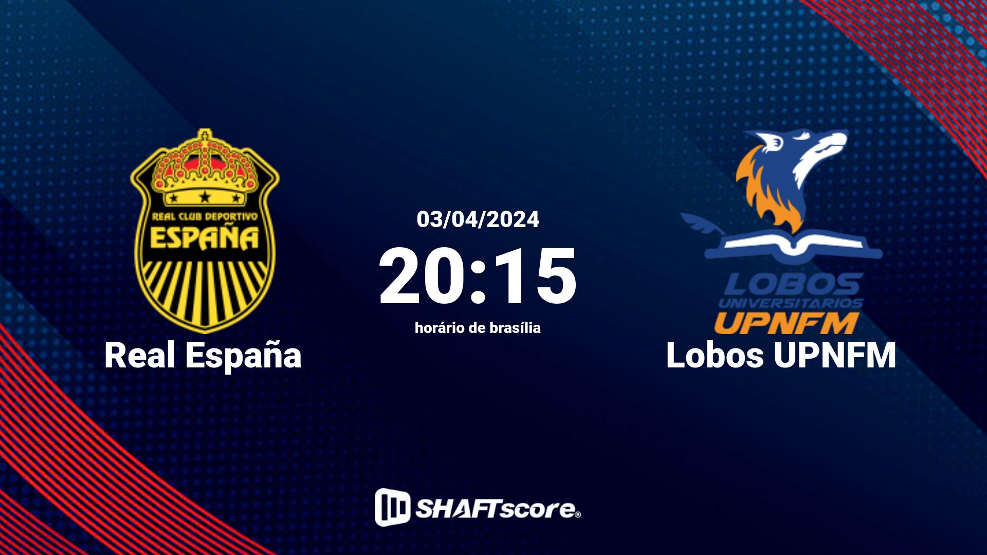 Estatísticas do jogo Real España vs Lobos UPNFM 03.04 20:15