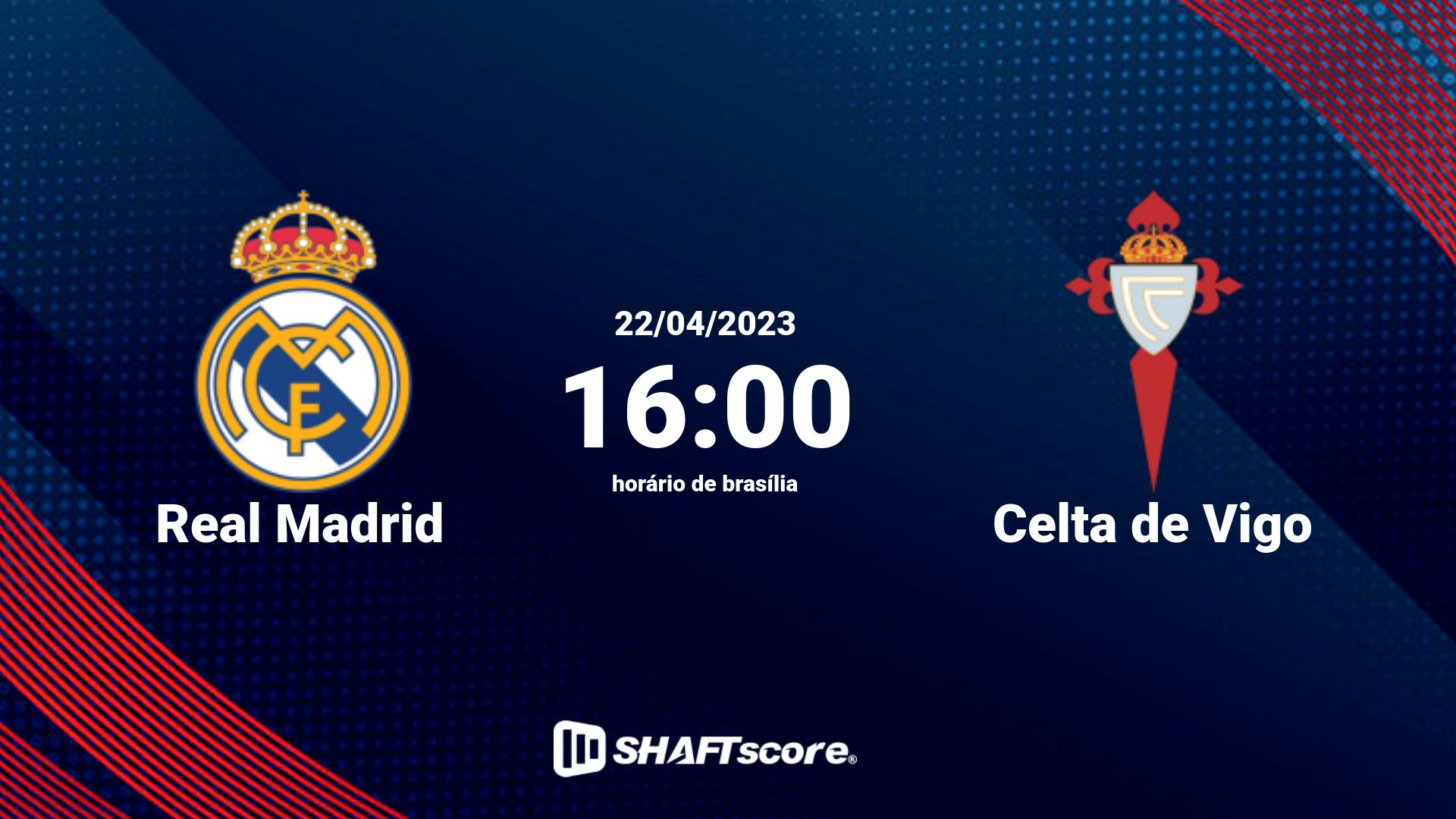 Estatísticas do jogo Real Madrid vs Celta de Vigo 22.04 16:00