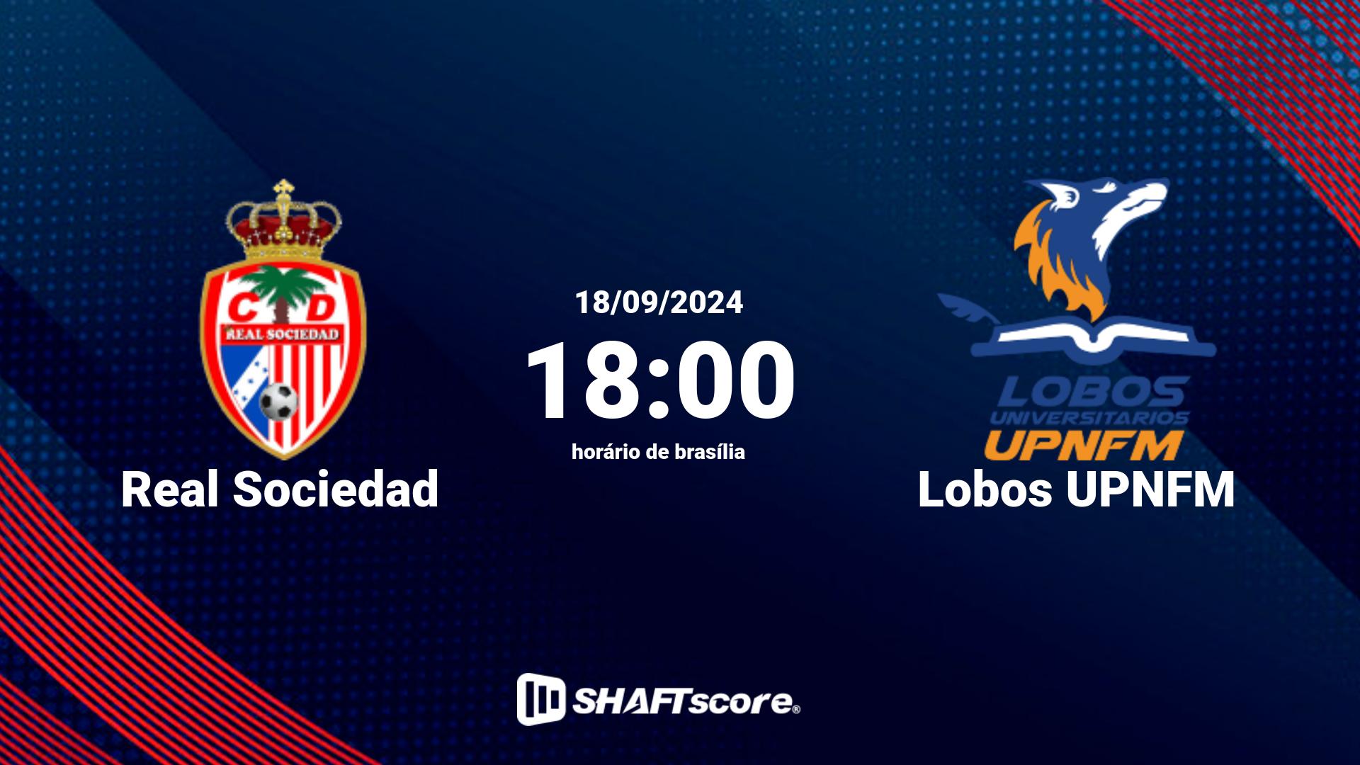 Estatísticas do jogo Real Sociedad vs Lobos UPNFM 18.09 18:00