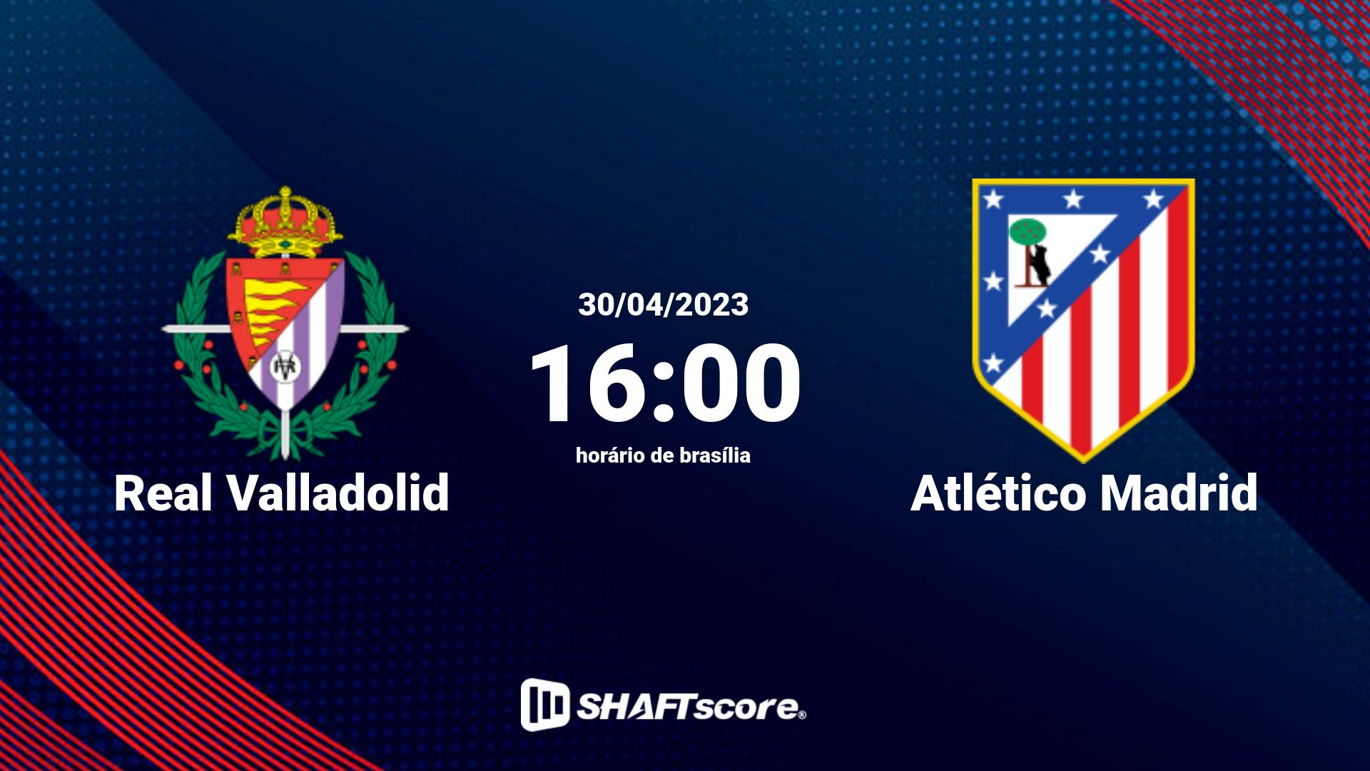 Estatísticas do jogo Real Valladolid vs Atlético Madrid 30.04 16:00