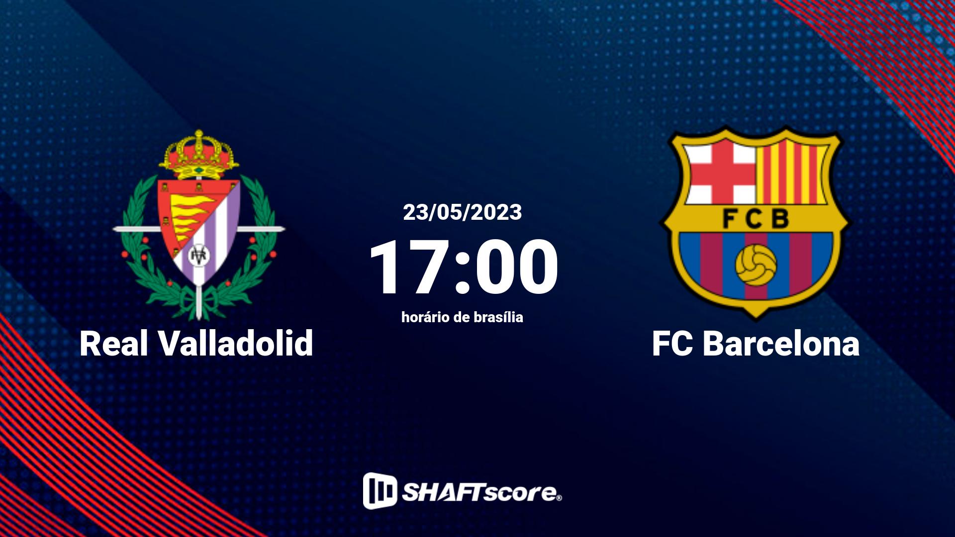 Estatísticas do jogo Real Valladolid vs FC Barcelona 23.05 17:00