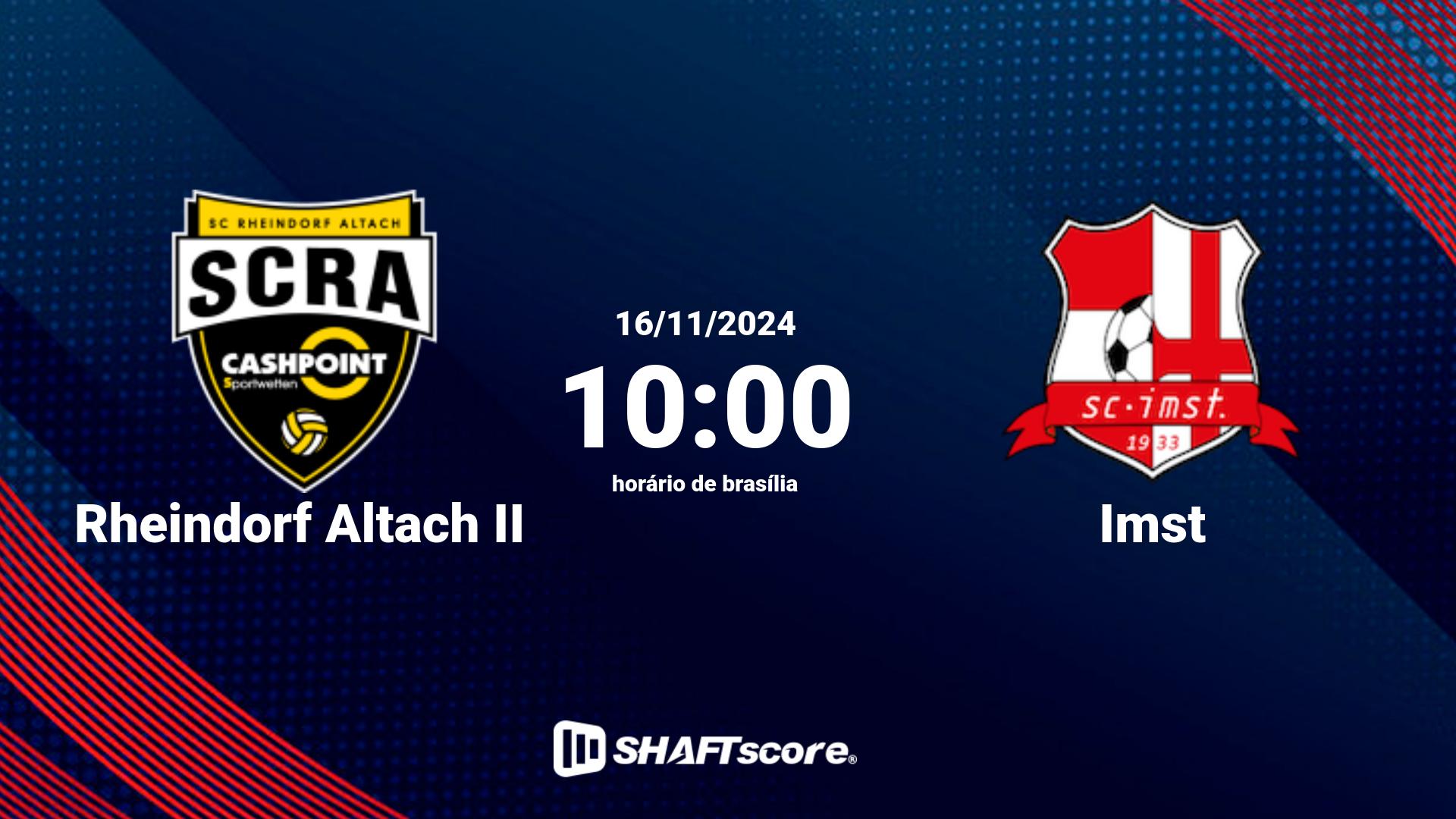 Estatísticas do jogo Rheindorf Altach II vs Imst 16.11 10:00