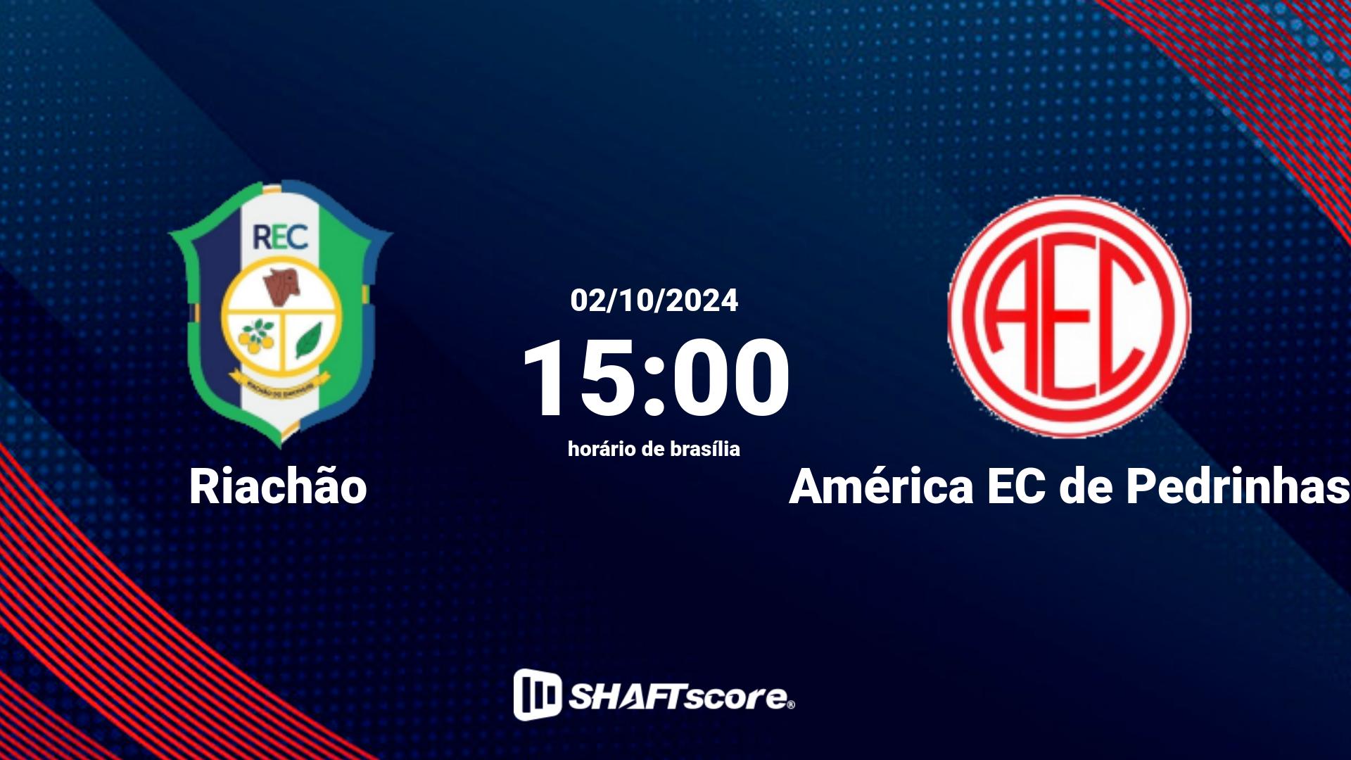 Estatísticas do jogo Riachão vs América EC de Pedrinhas 02.10 15:00