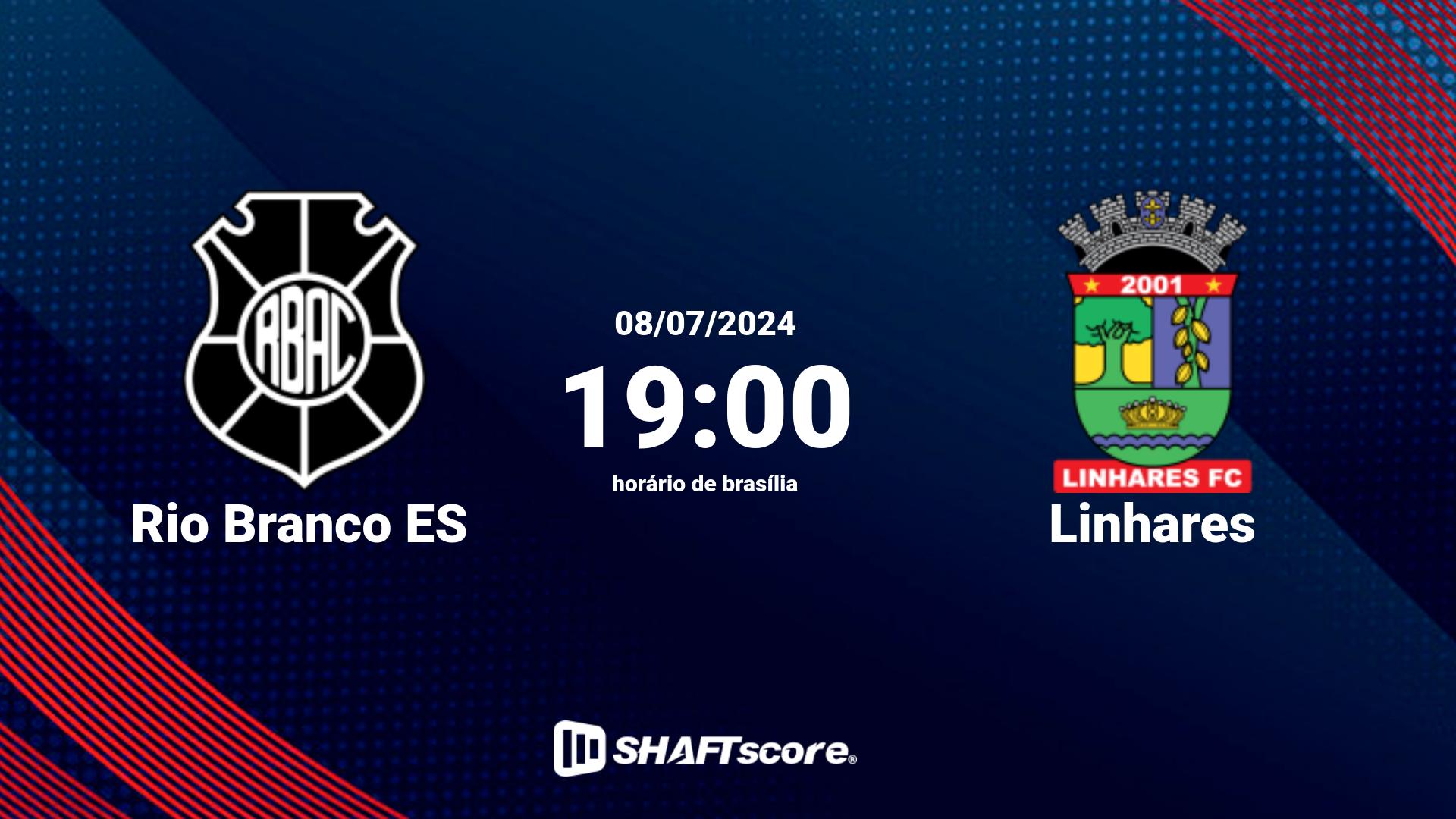 Estatísticas do jogo Rio Branco ES vs Linhares 08.07 19:00