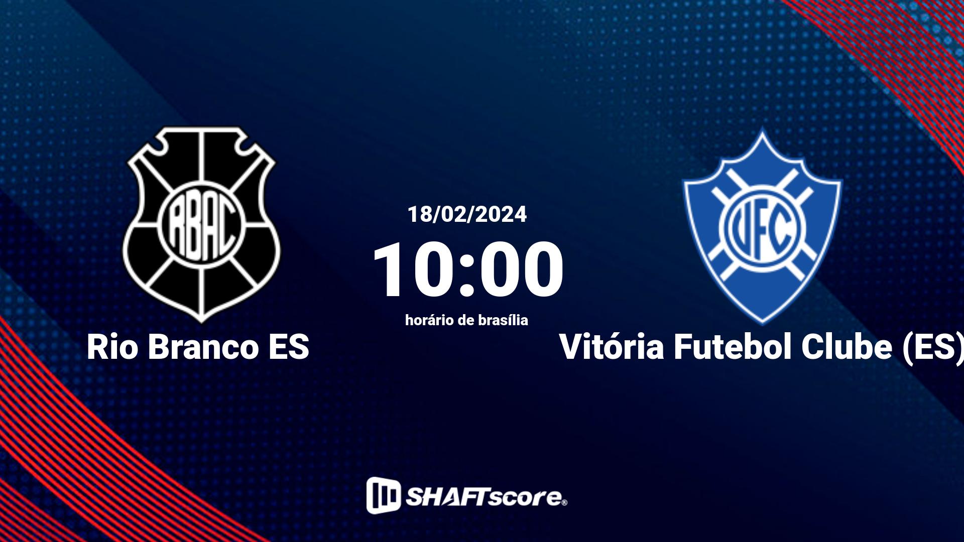 Estatísticas do jogo Rio Branco ES vs Vitória Futebol Clube (ES) 18.02 10:00