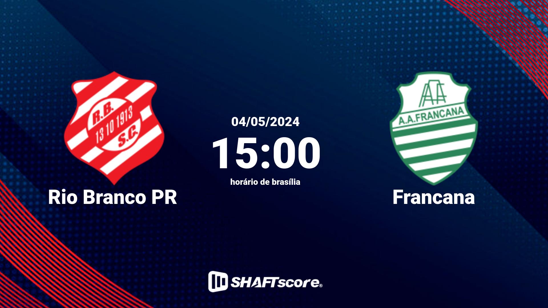 Estatísticas do jogo Rio Branco PR vs Francana 04.05 15:00