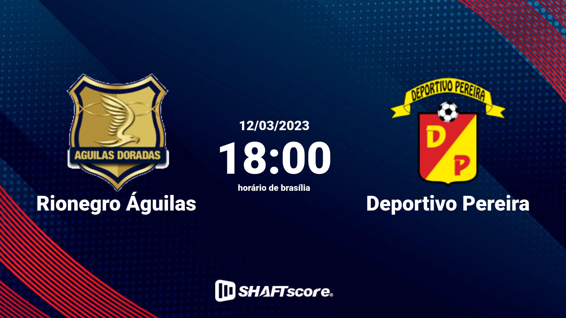 Estatísticas do jogo Rionegro Águilas vs Deportivo Pereira 12.03 18:00