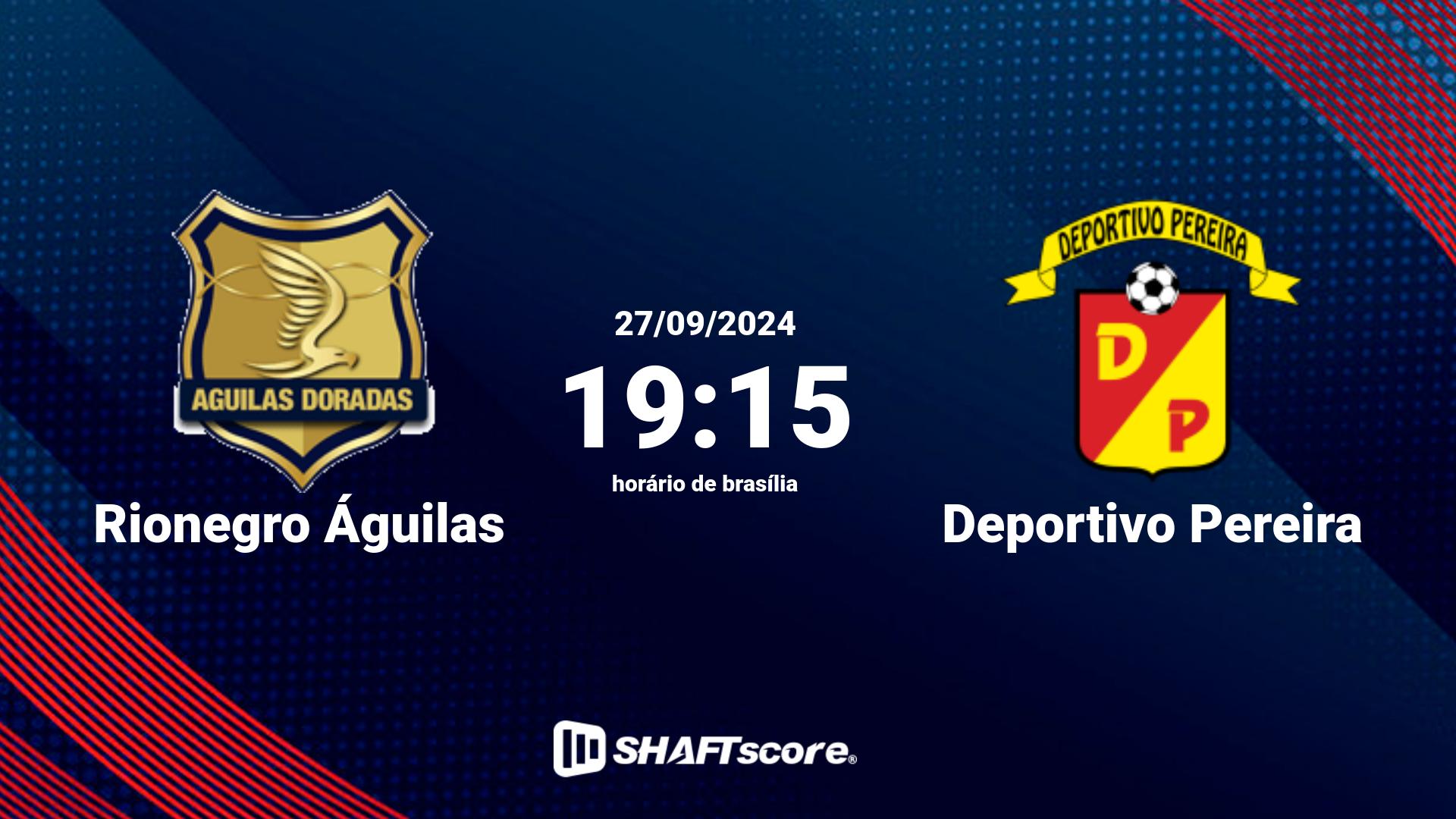 Estatísticas do jogo Rionegro Águilas vs Deportivo Pereira 27.09 19:15