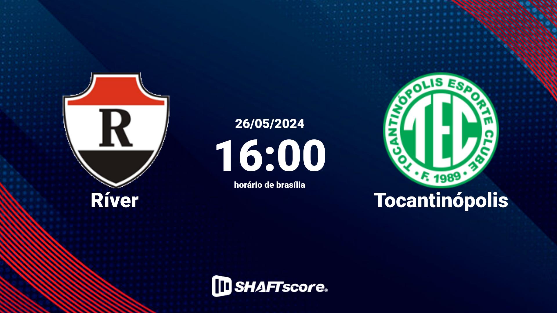 Estatísticas do jogo Ríver vs Tocantinópolis 26.05 16:00