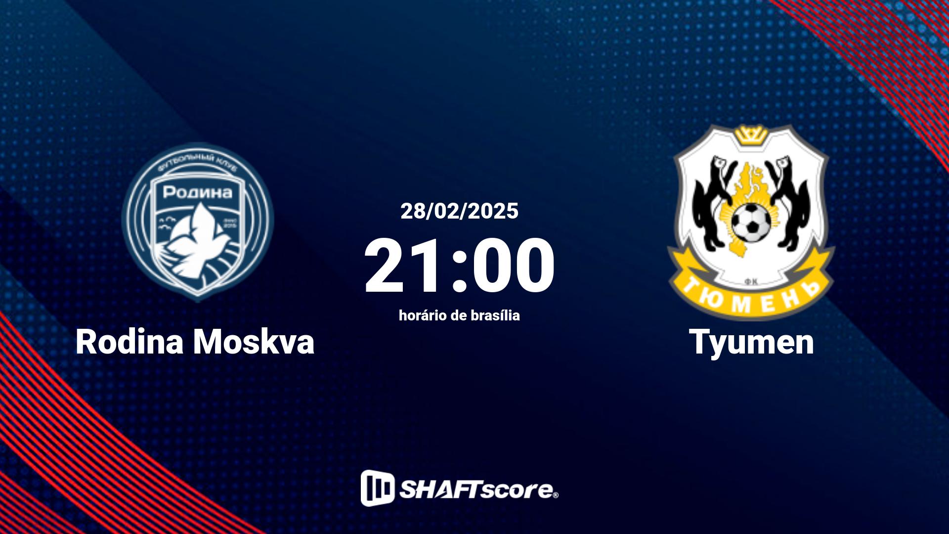 Estatísticas do jogo Rodina Moskva vs Tyumen 28.02 21:00