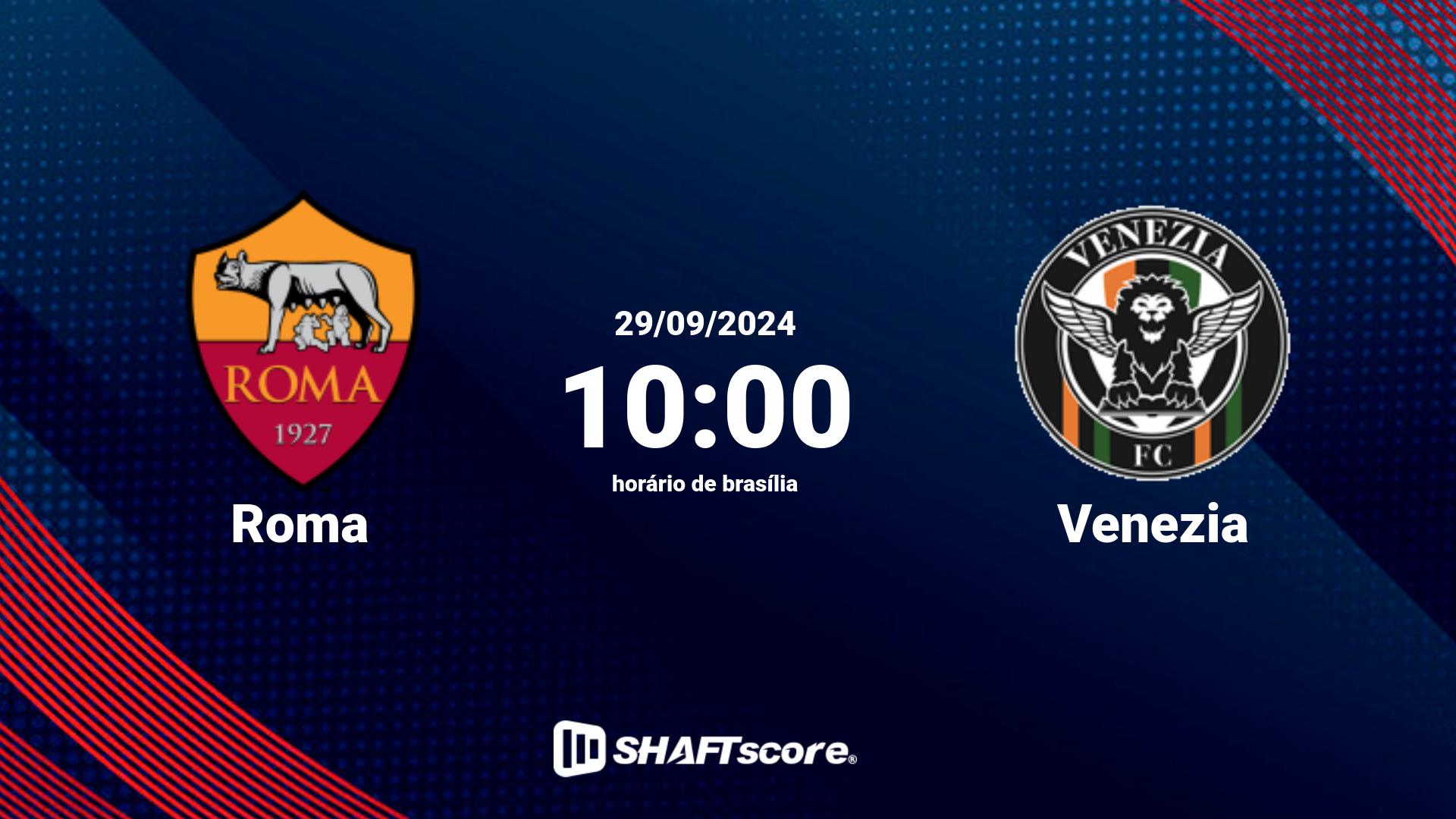 Estatísticas do jogo Roma vs Venezia 29.09 10:00