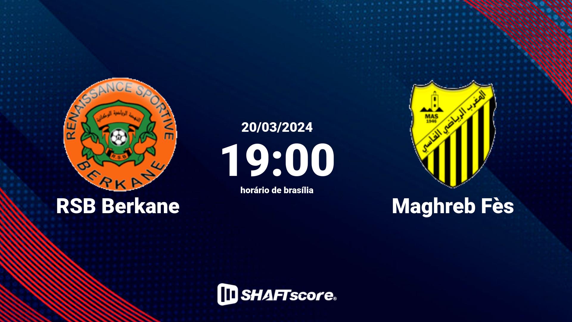 Estatísticas do jogo RSB Berkane vs Maghreb Fès 20.03 19:00