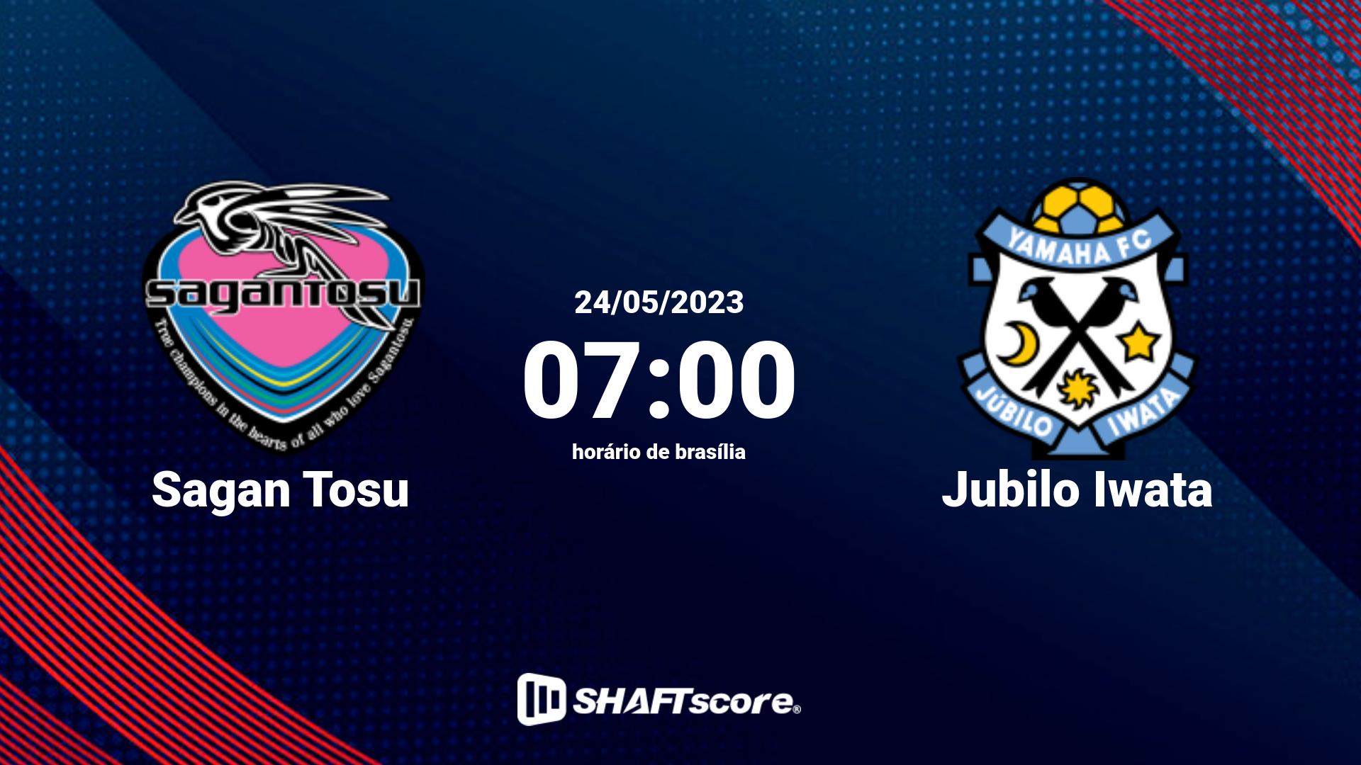 Estatísticas do jogo Sagan Tosu vs Jubilo Iwata 24.05 07:00