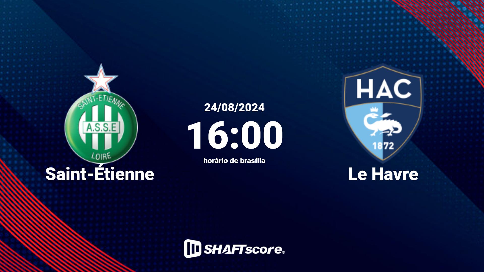 Estatísticas do jogo Saint-Étienne vs Le Havre 24.08 16:00