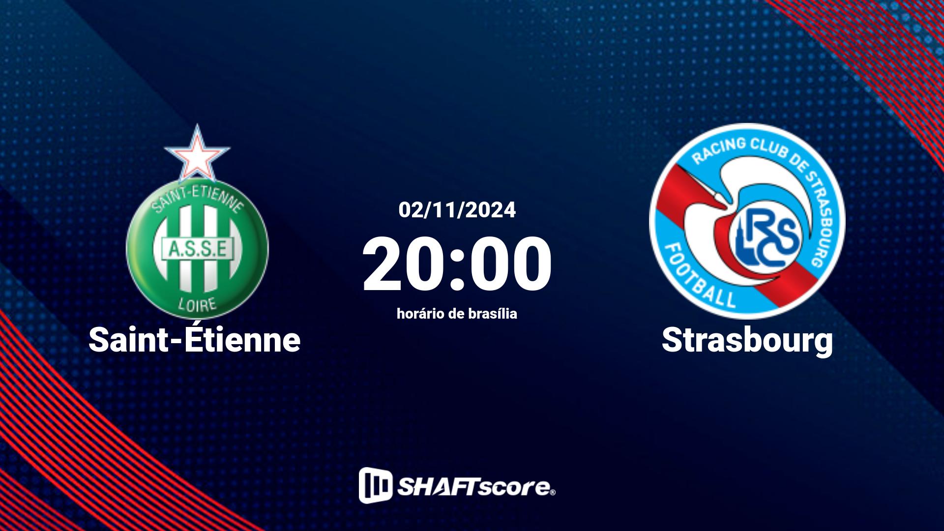 Estatísticas do jogo Saint-Étienne vs Strasbourg 02.11 20:00